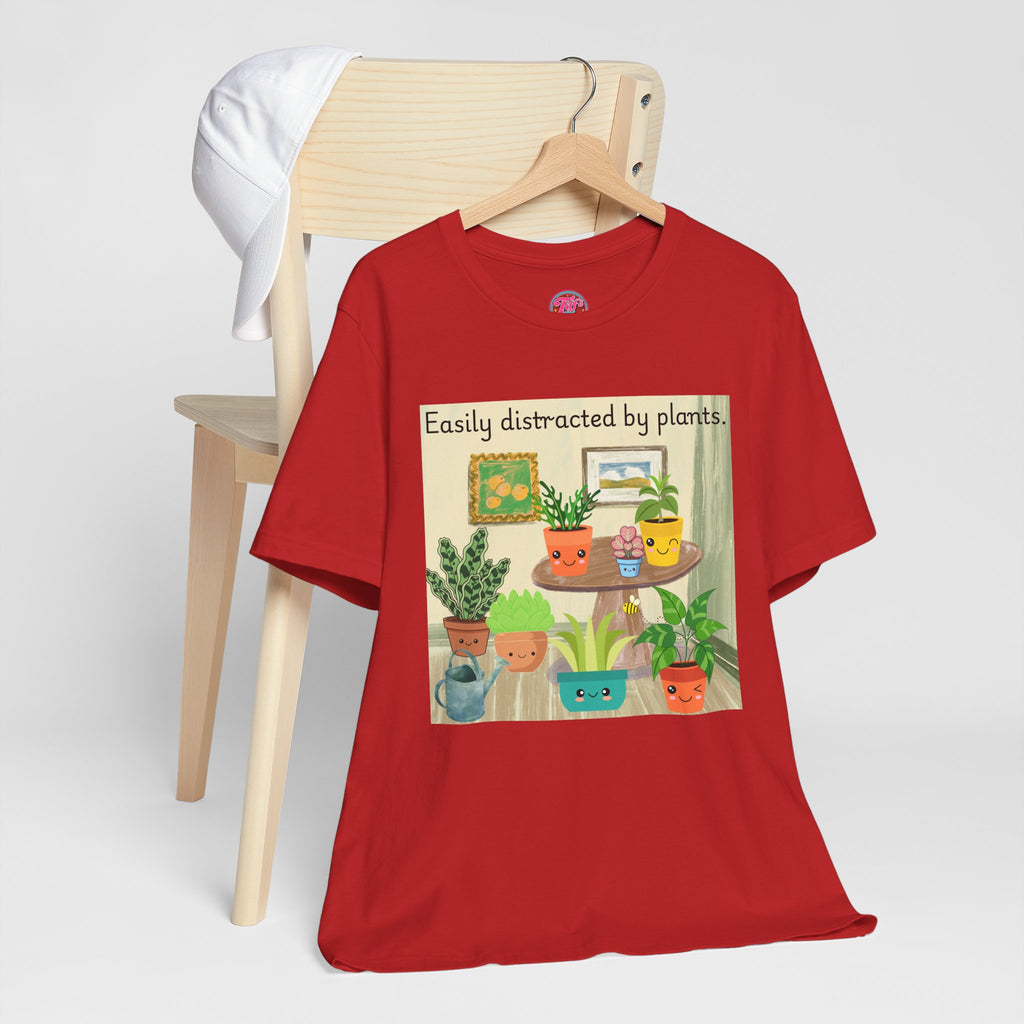 Easily Distracted by Plants T-Shirt — Cute Plant Lover Tee