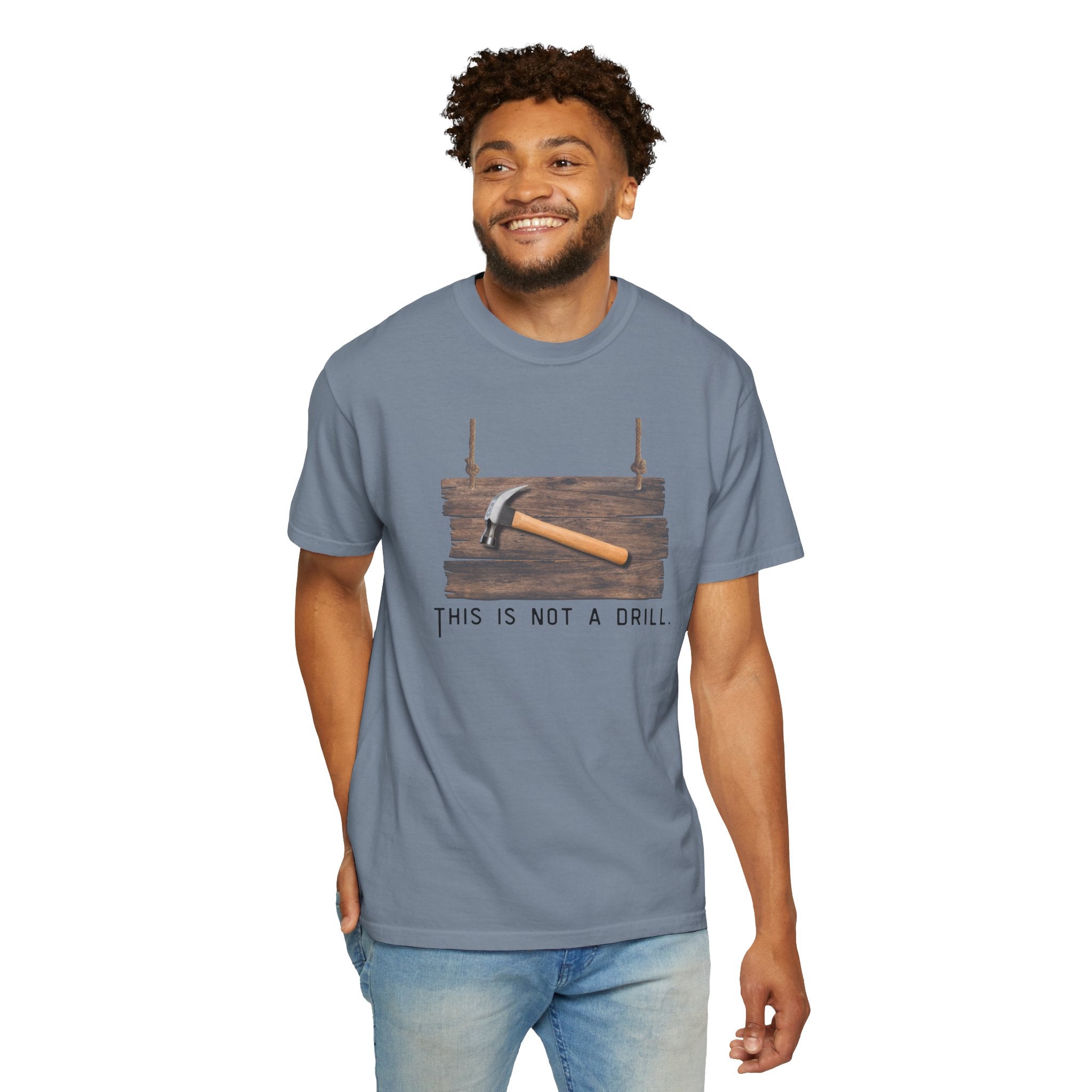 Funny Hammer Graphic T-Shirt - "This Is Not A Drill" Funny Shirt
