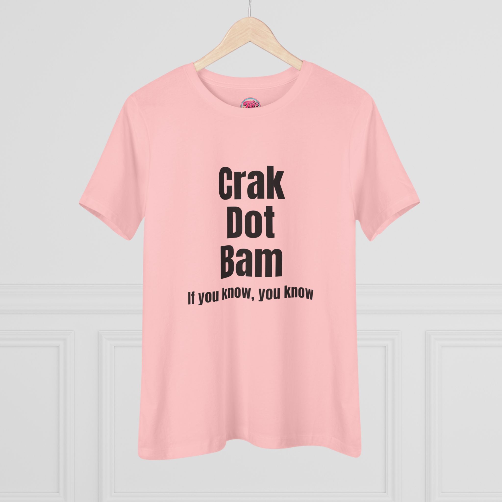 Crak Dot Bam Tee — "If you know, you know" Women's Cotton T‑Shirt