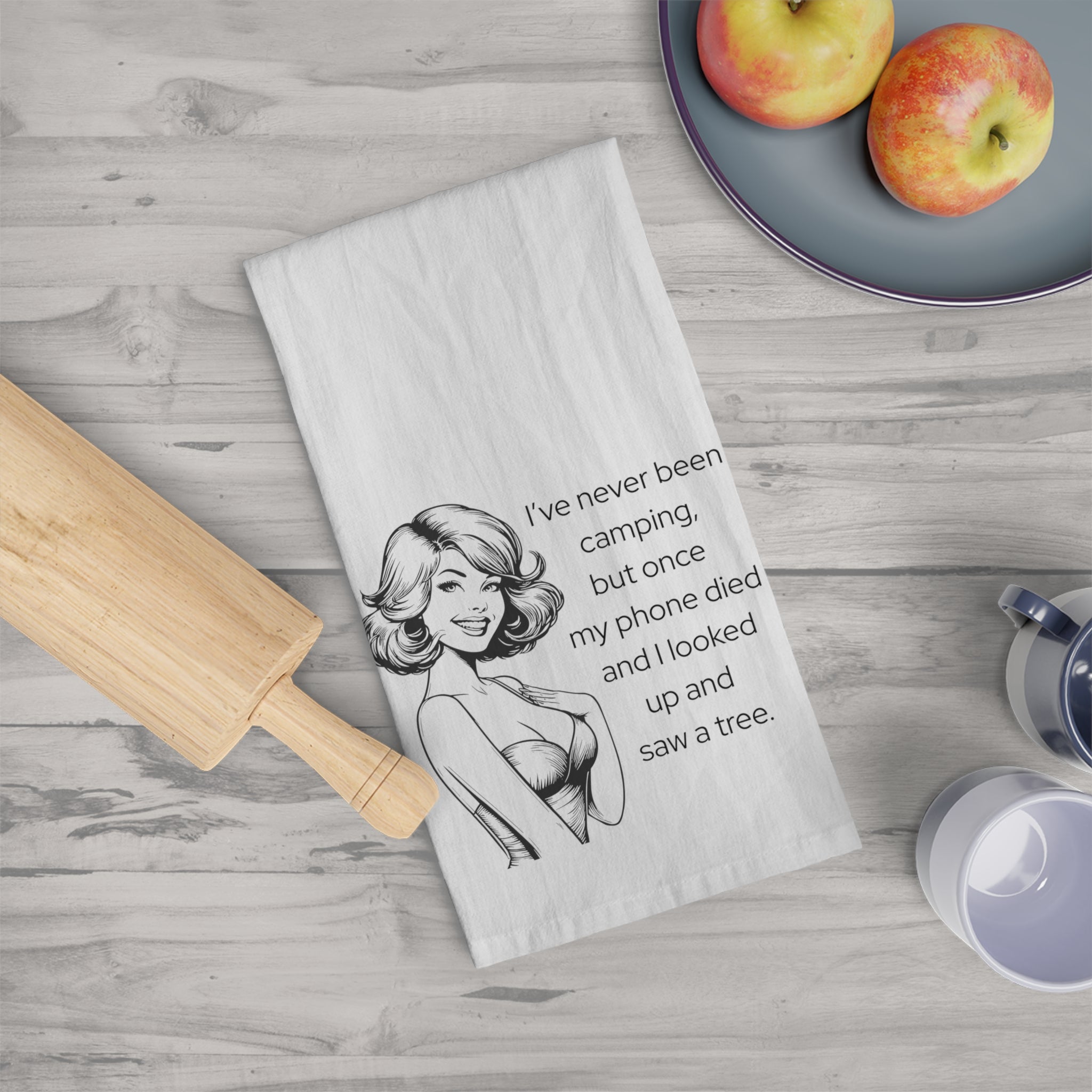 Tea Towel — Funny Retro Camping Quote: “I’ve never been camping, but once my phone died and I looked up and saw a tree.”