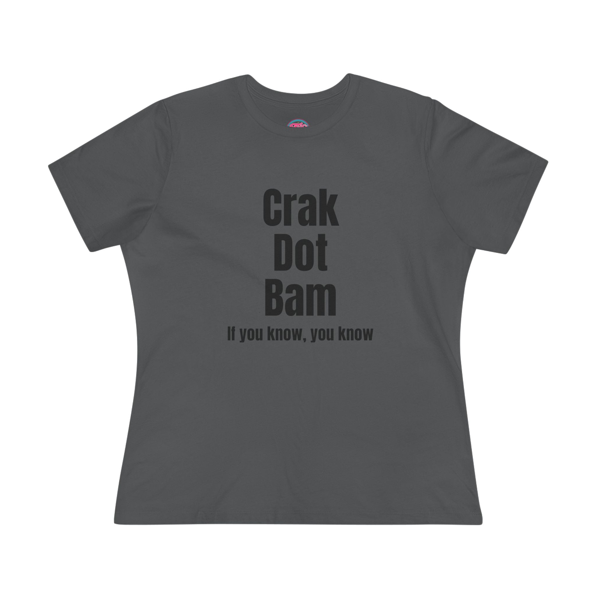 Crak Dot Bam Tee — "If you know, you know" Women's Cotton T‑Shirt