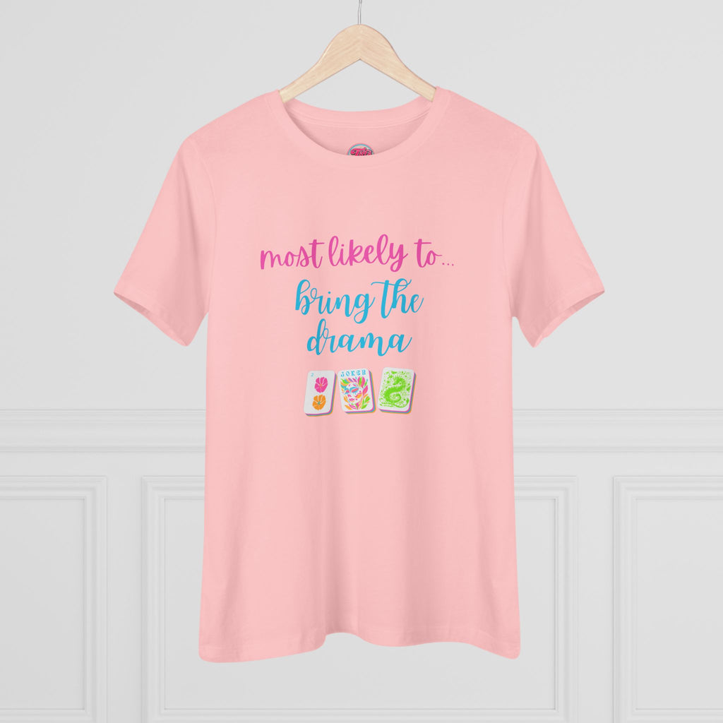 Most Likely to Bring the Drama Tee — Women's Graphic Cotton Shirt