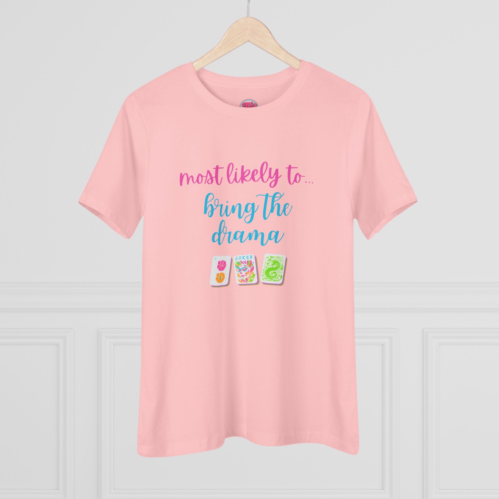 Most Likely to Bring the Drama Tee — Women's Graphic Cotton Shirt