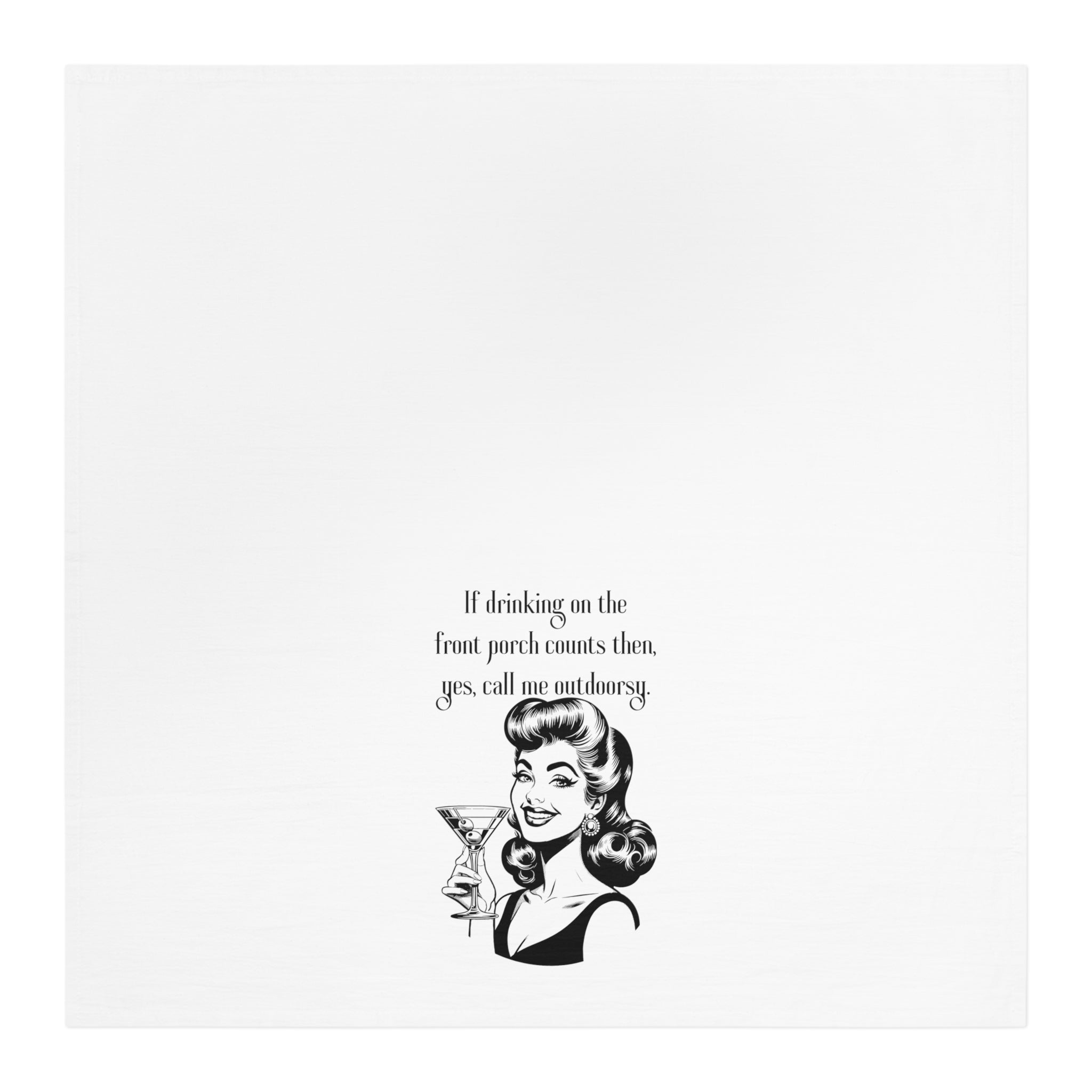 Tea Towel — "If drinking on the front porch counts then, yes, call me outdoorsy" Retro Cocktail Kitchen Towel