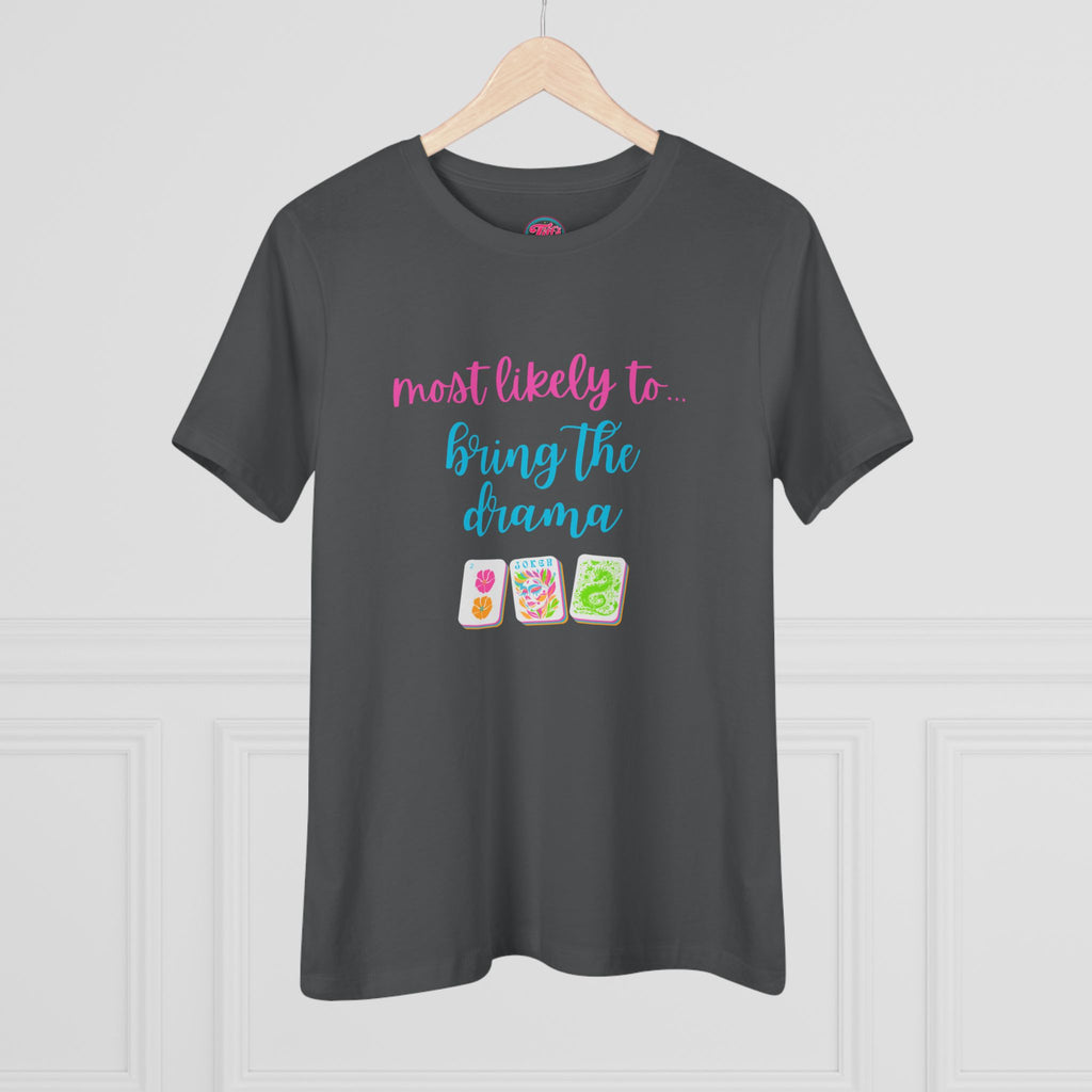 Most Likely to Bring the Drama Tee — Women's Graphic Cotton Shirt