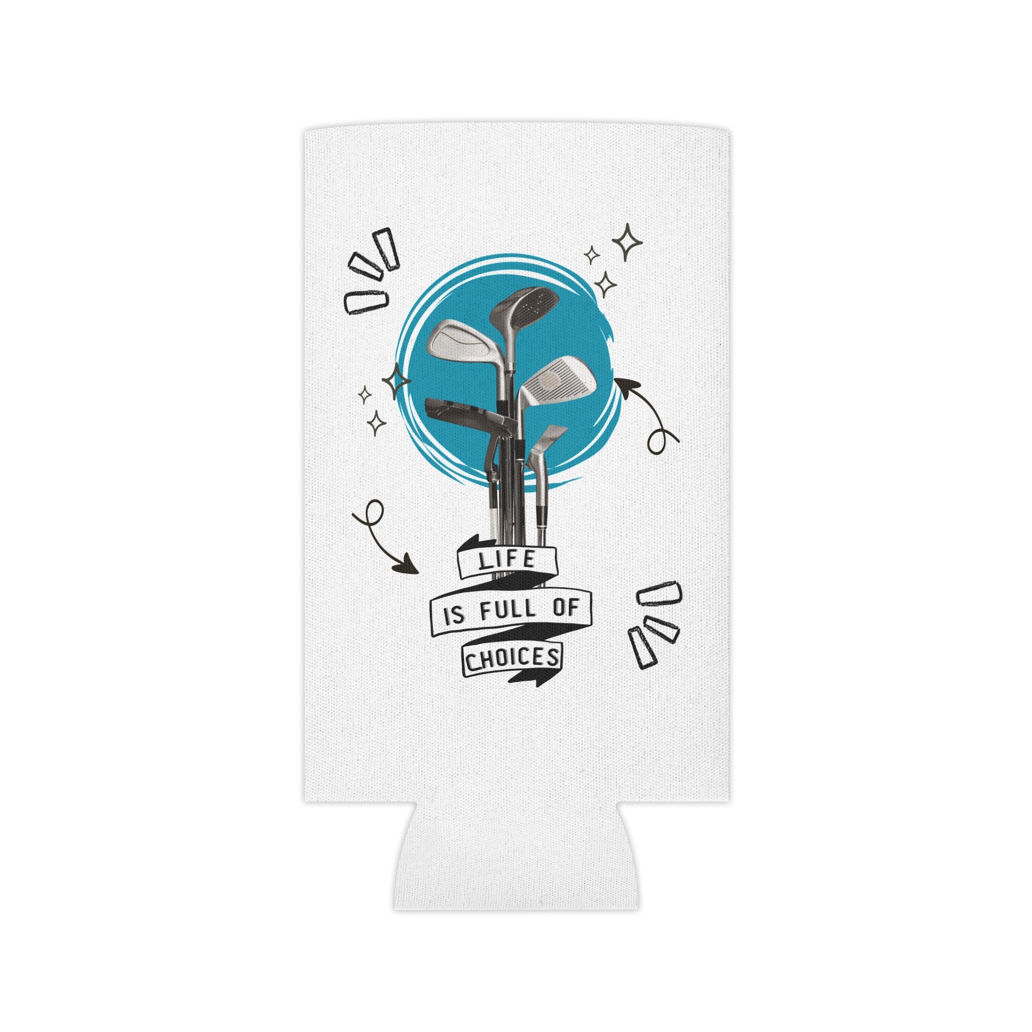 Can Cooler — 'Life Is Full of Choices' Golf Can Koozie
