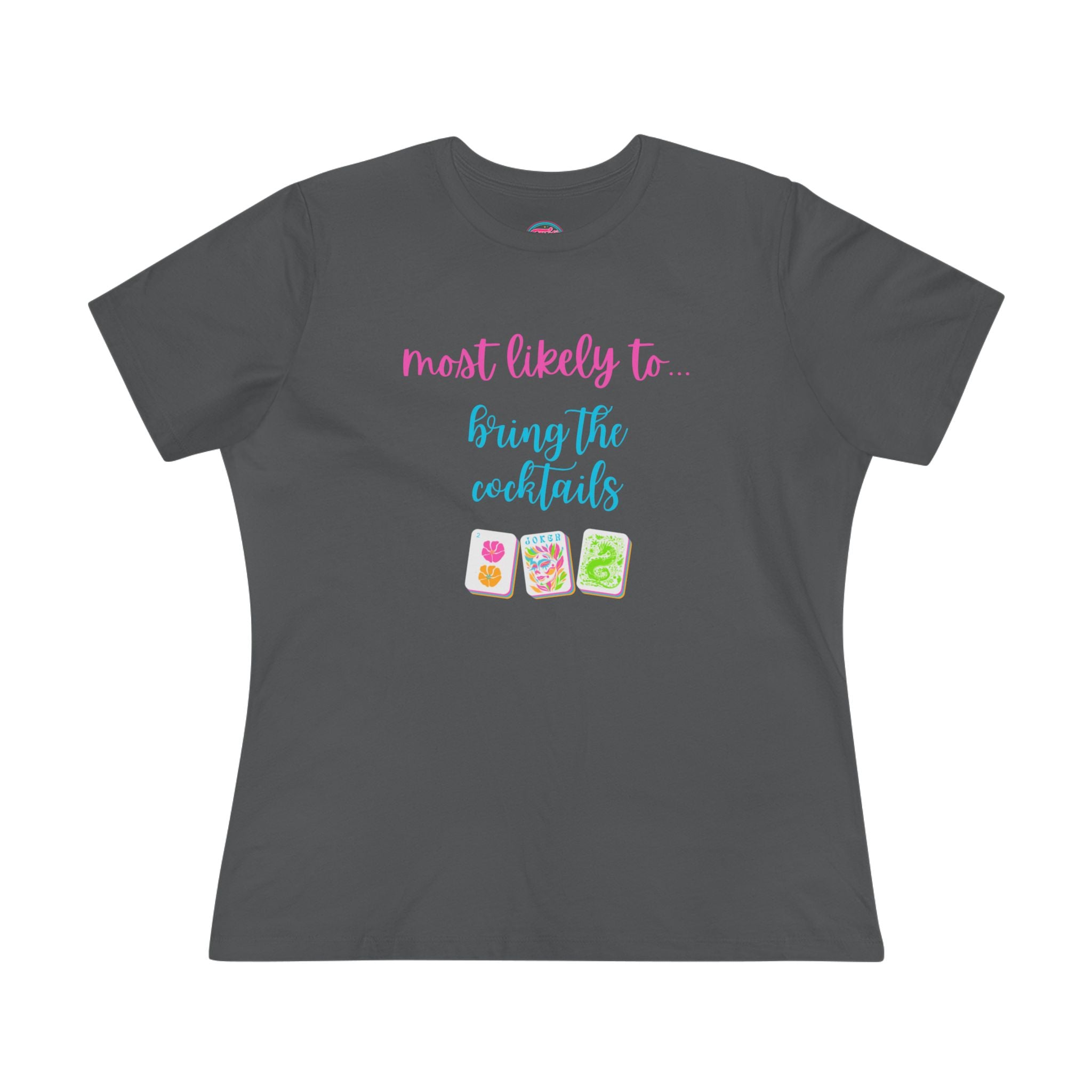 Most Likely to Bring the Cocktails Tee  - Fun Mahjong T-Shirt