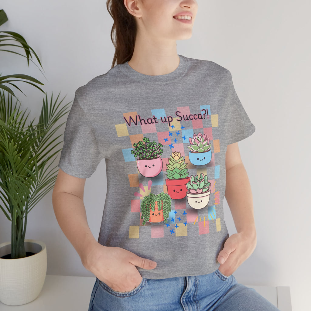 What up SUCCA?! Cute Succulent Graphic Tee — Kawaii Plant Lover Shirt