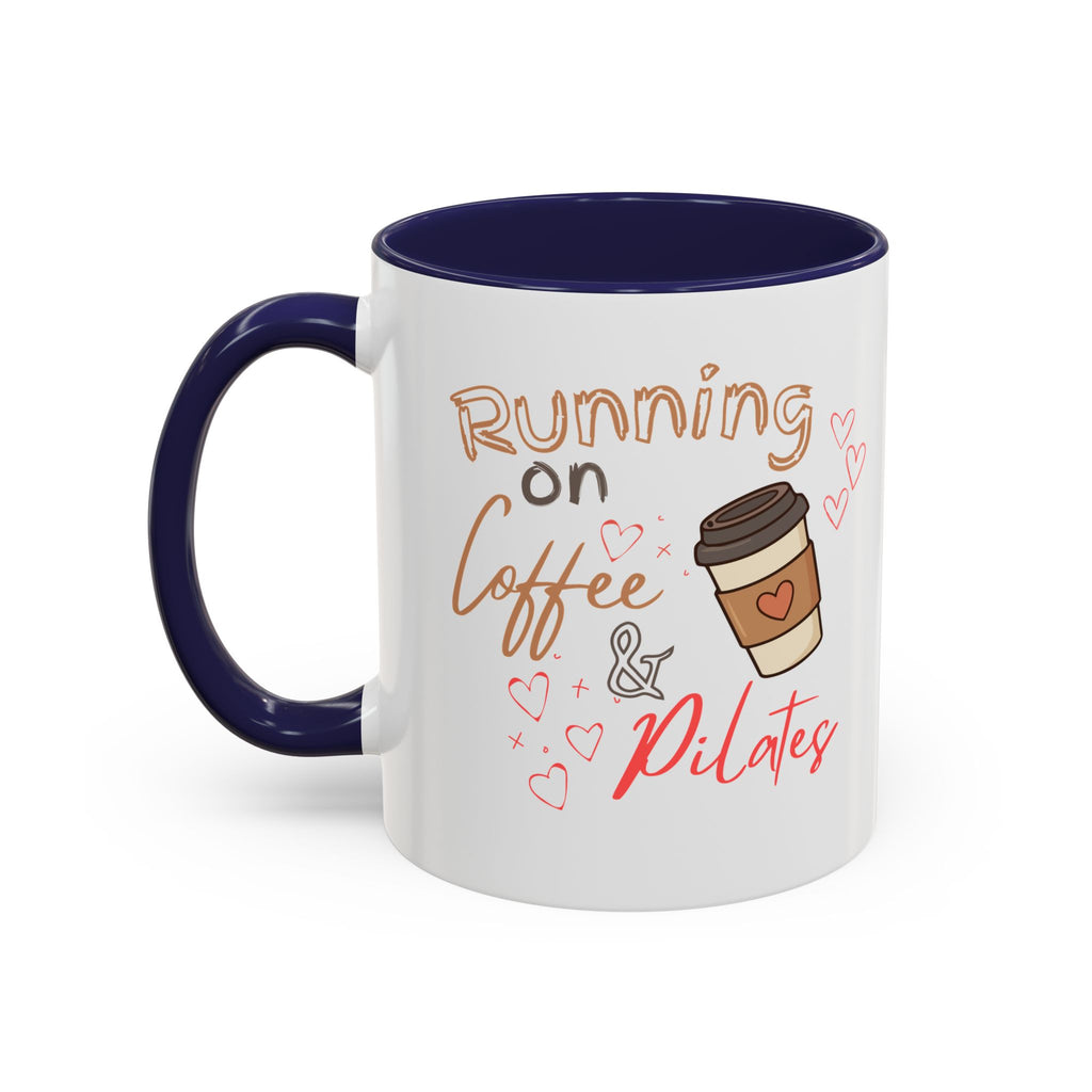 Coffee & Pilates Mug — “Running on Coffee & Pilates” Accent Coffee Cup