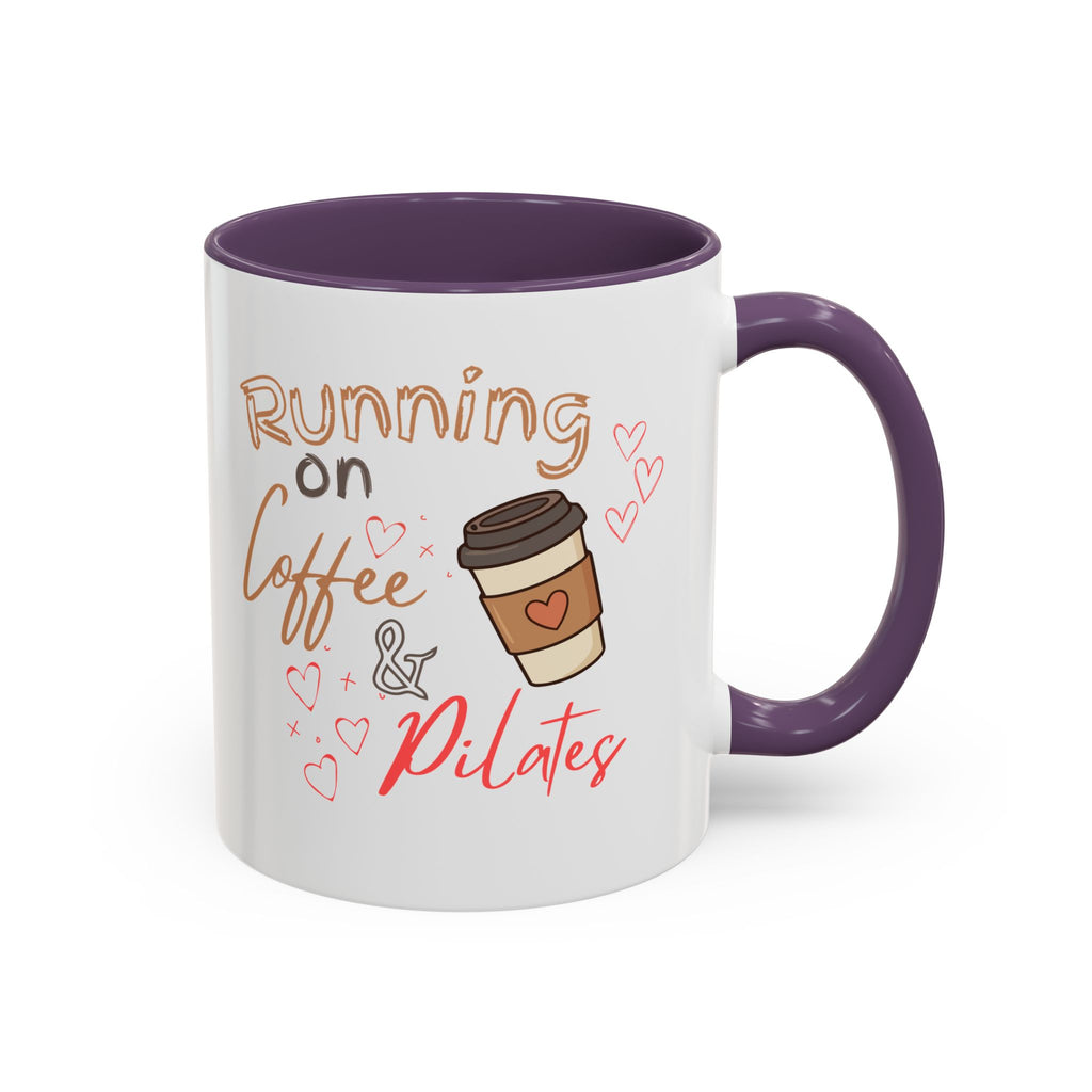 Coffee & Pilates Mug — “Running on Coffee & Pilates” Accent Coffee Cup