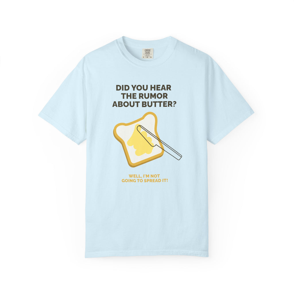 Funny Butter Joke T-Shirt — "Did You Hear the Rumor About Butter?" Graphic Dad Joke Tee