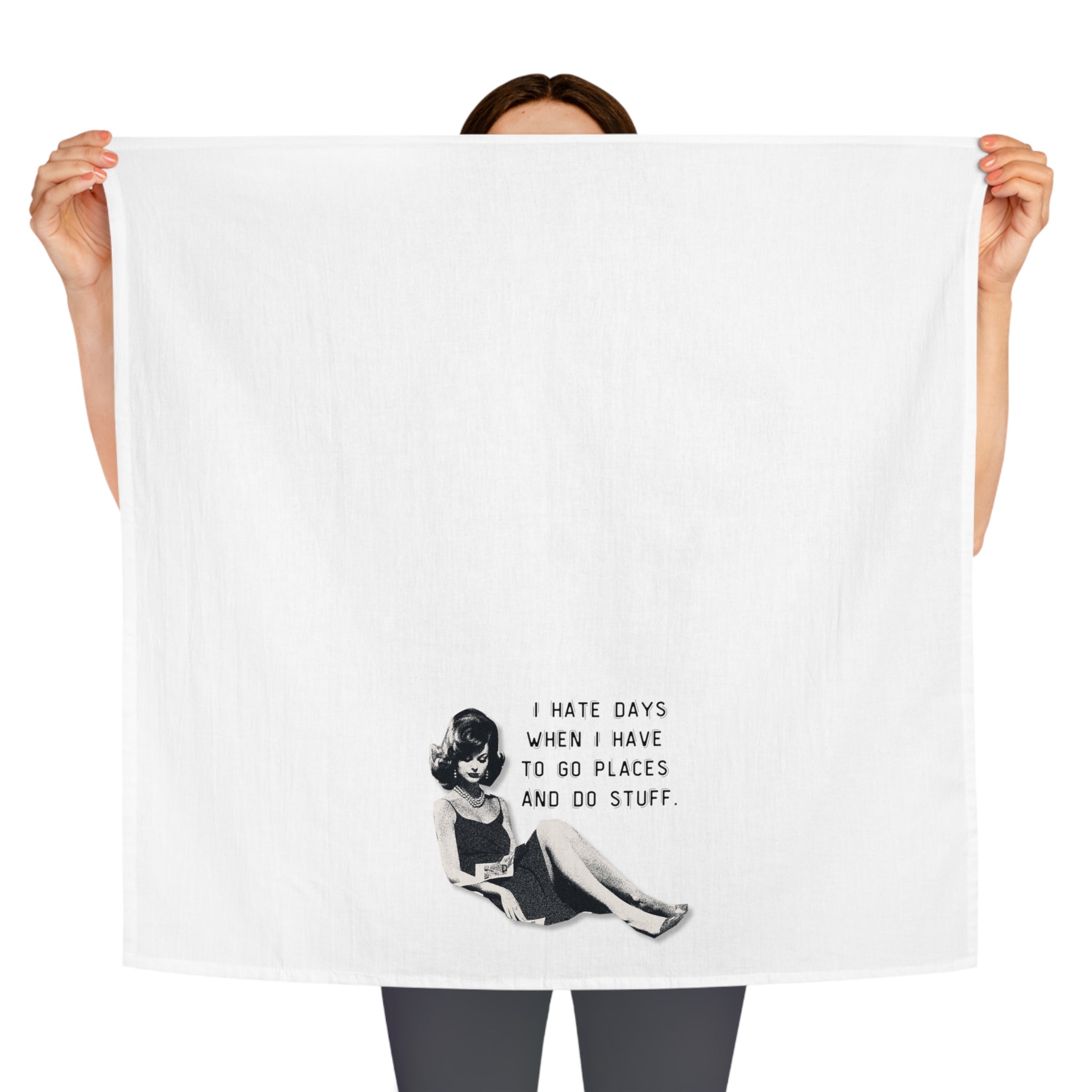 Tea Towel - Retro Girl 'I Hate Days When I Have To Go Places And Do Stuff' Funny Kitchen Linen
