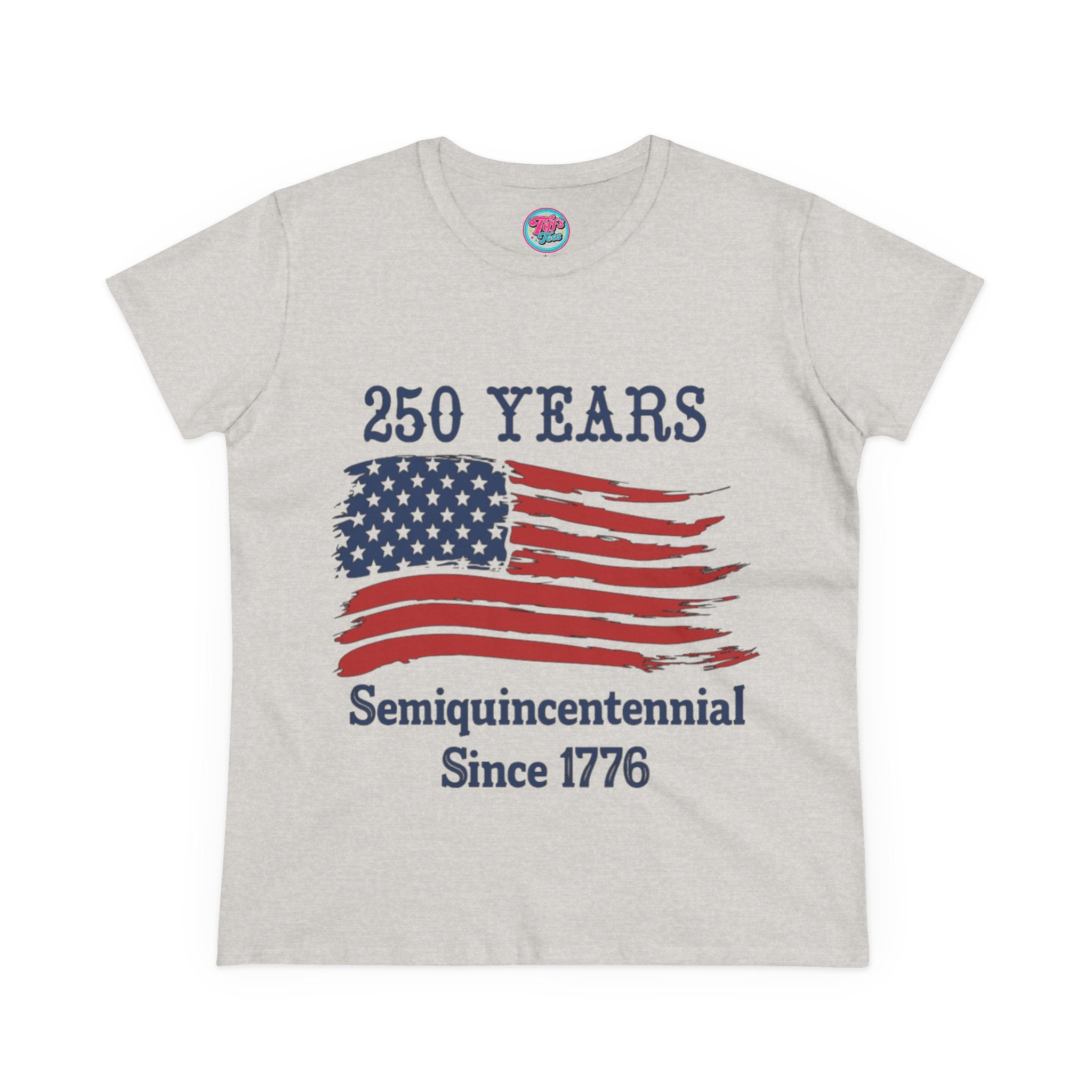 Women's Tee - "250 Years Semiquincentennial Since 1776" American Flag Patriotic Shirt