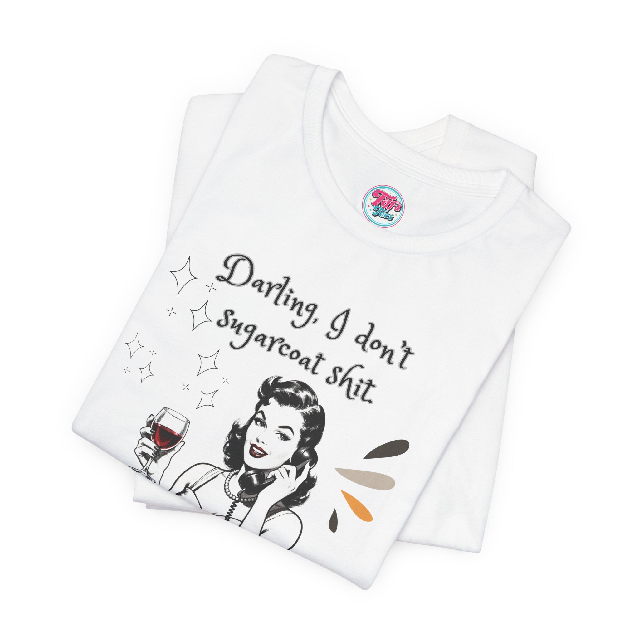 Sarcastic Retro Wine Tee – "Darling, I don't sugarcoat sh*t" Graphic T-Shirt