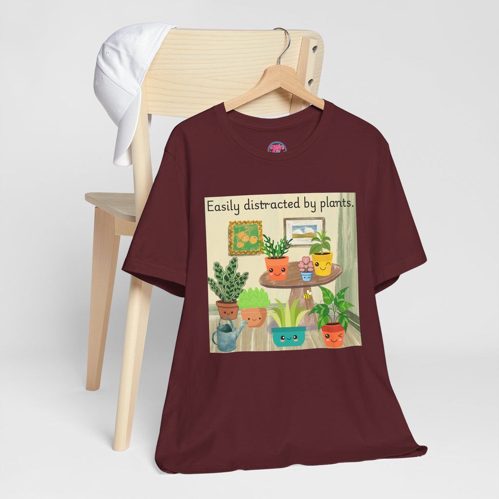 Easily Distracted by Plants T-Shirt — Cute Plant Lover Tee