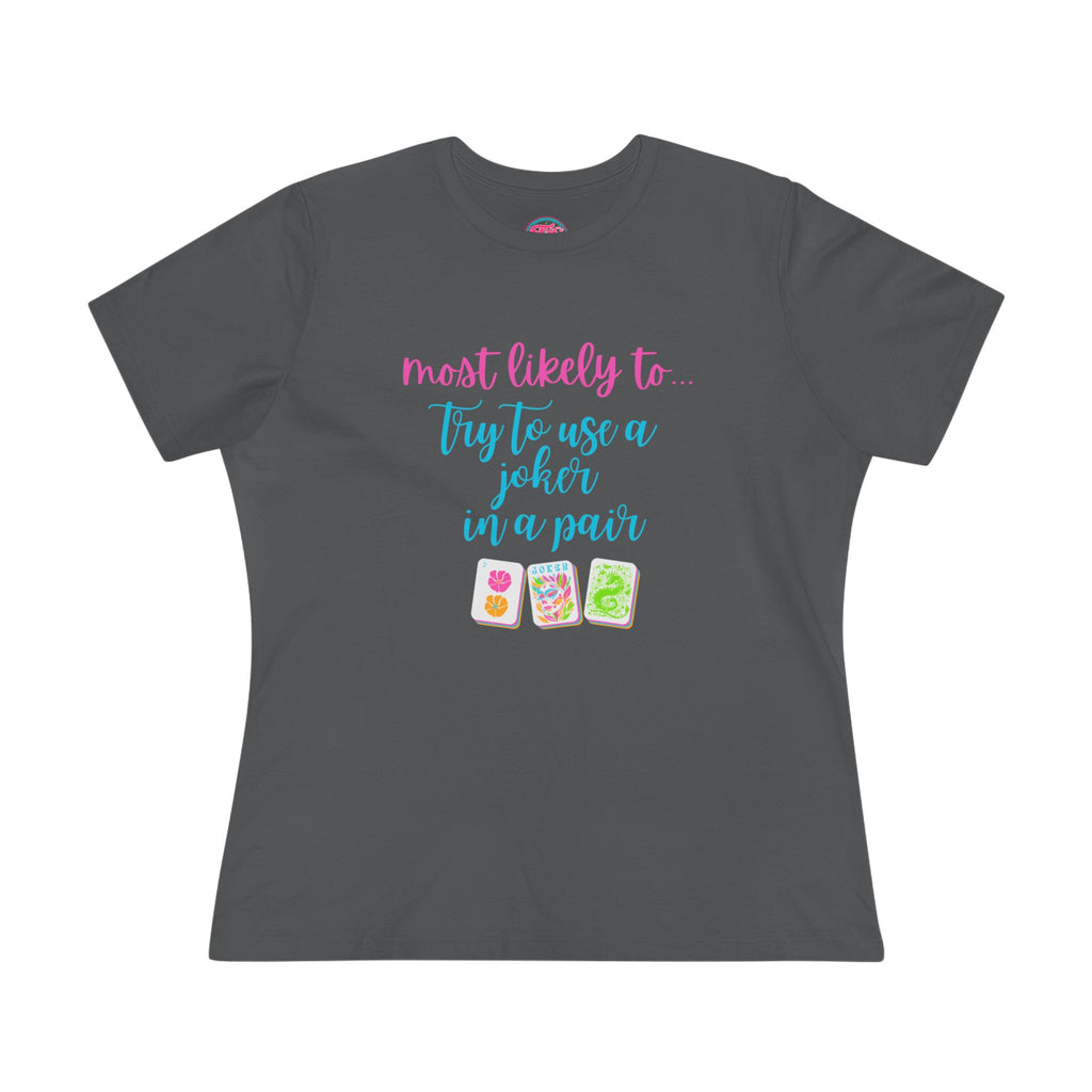 Most Likely to Try to Use a Joker in a Pair – Funny Mahjong Women's Cotton Tee