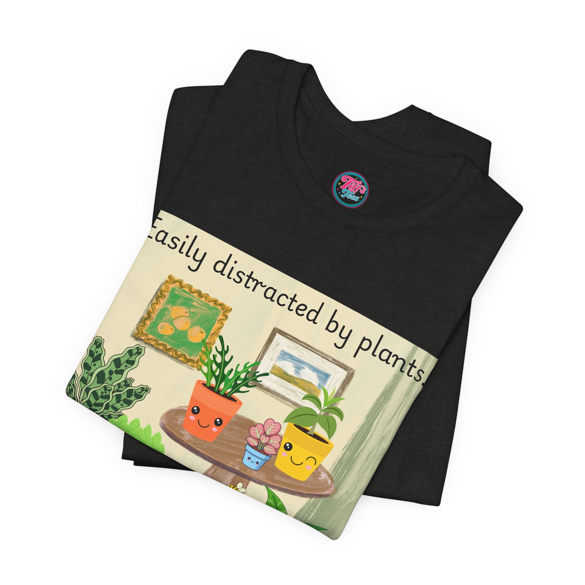 Easily Distracted by Plants T-Shirt — Cute Plant Lover Tee