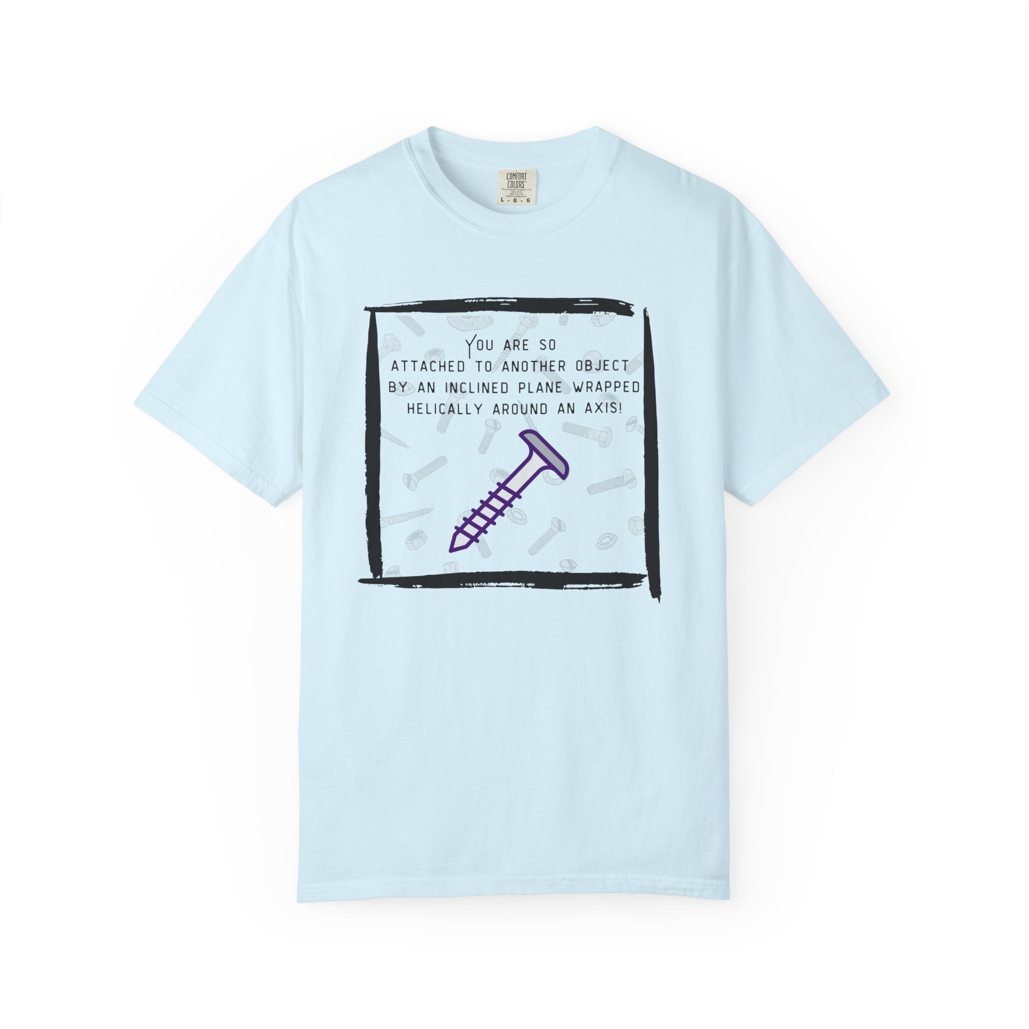 Screw You Funny Graphic T-Shirt — 'You Are So Attached...' Screw Joke Tee