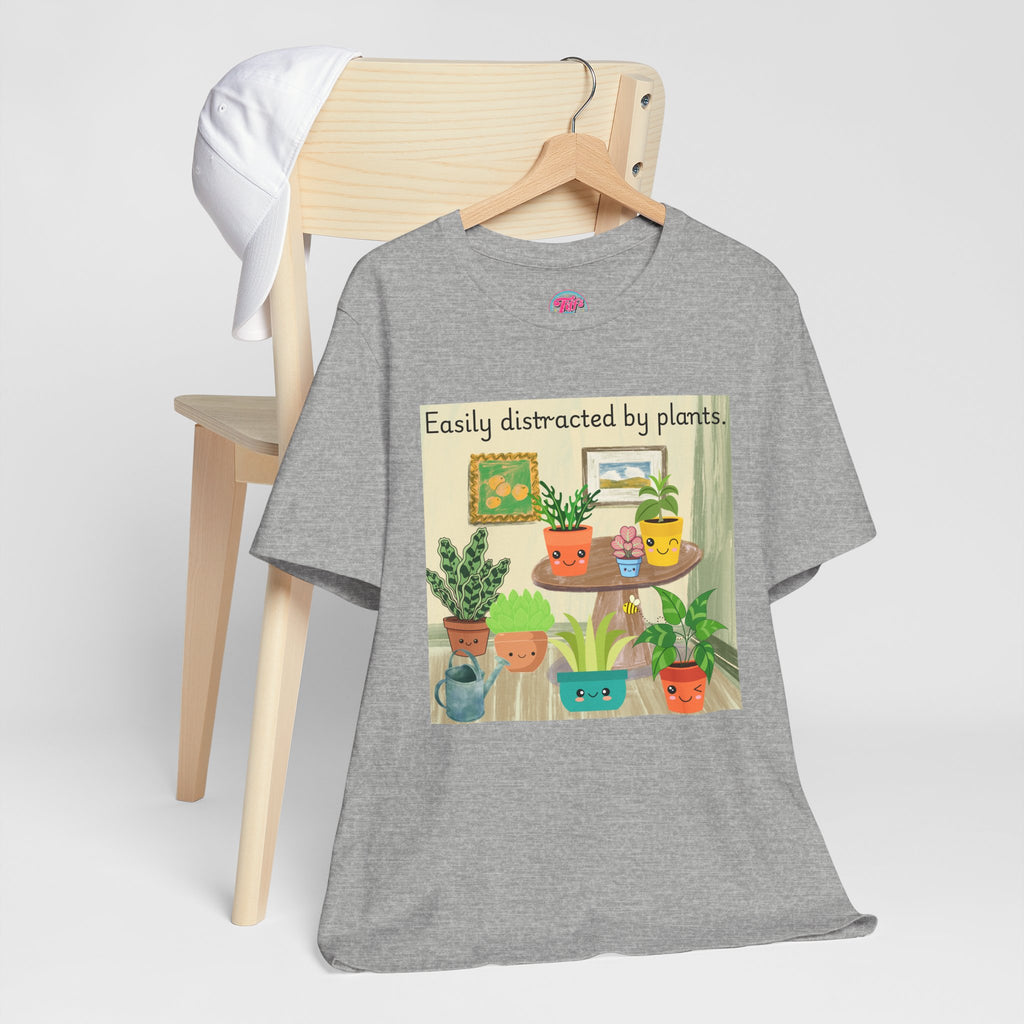 Easily Distracted by Plants T-Shirt — Cute Plant Lover Tee