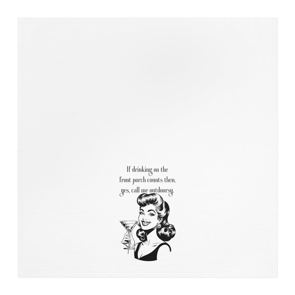 Tea Towel — Retro Cocktail Quote "If drinking on the front porch counts then, yes, call me outdoorsy"