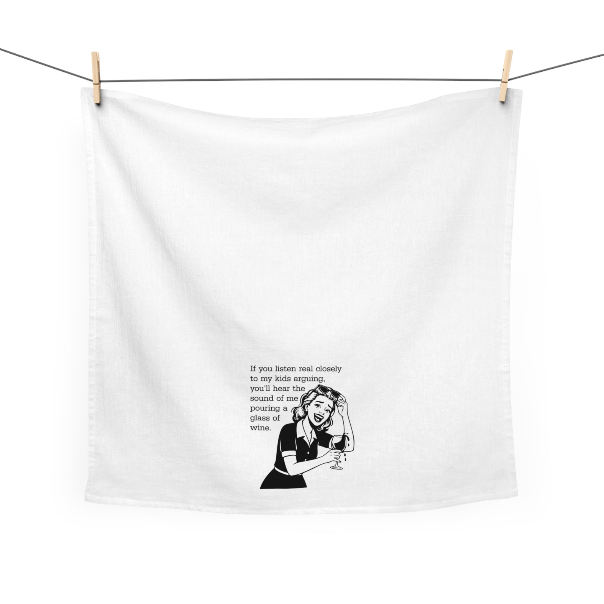 Funny Wine Quote Tea Towel — "If You Listen Real Closely..." Kitchen Towel for Moms and Friends