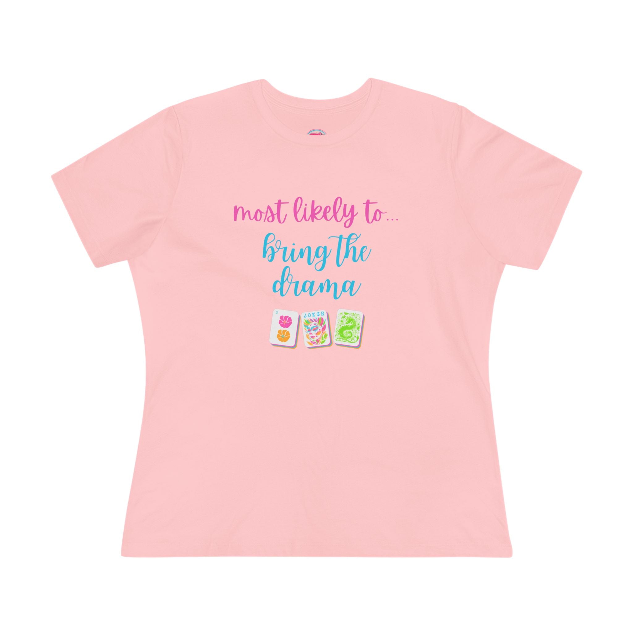 Most Likely to Bring the Drama Tee — Women's Graphic Cotton Shirt