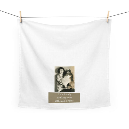 Dog Lover Tea Towel — “It’s not really drinking alone if the dog is home.” Vintage Pet Humor