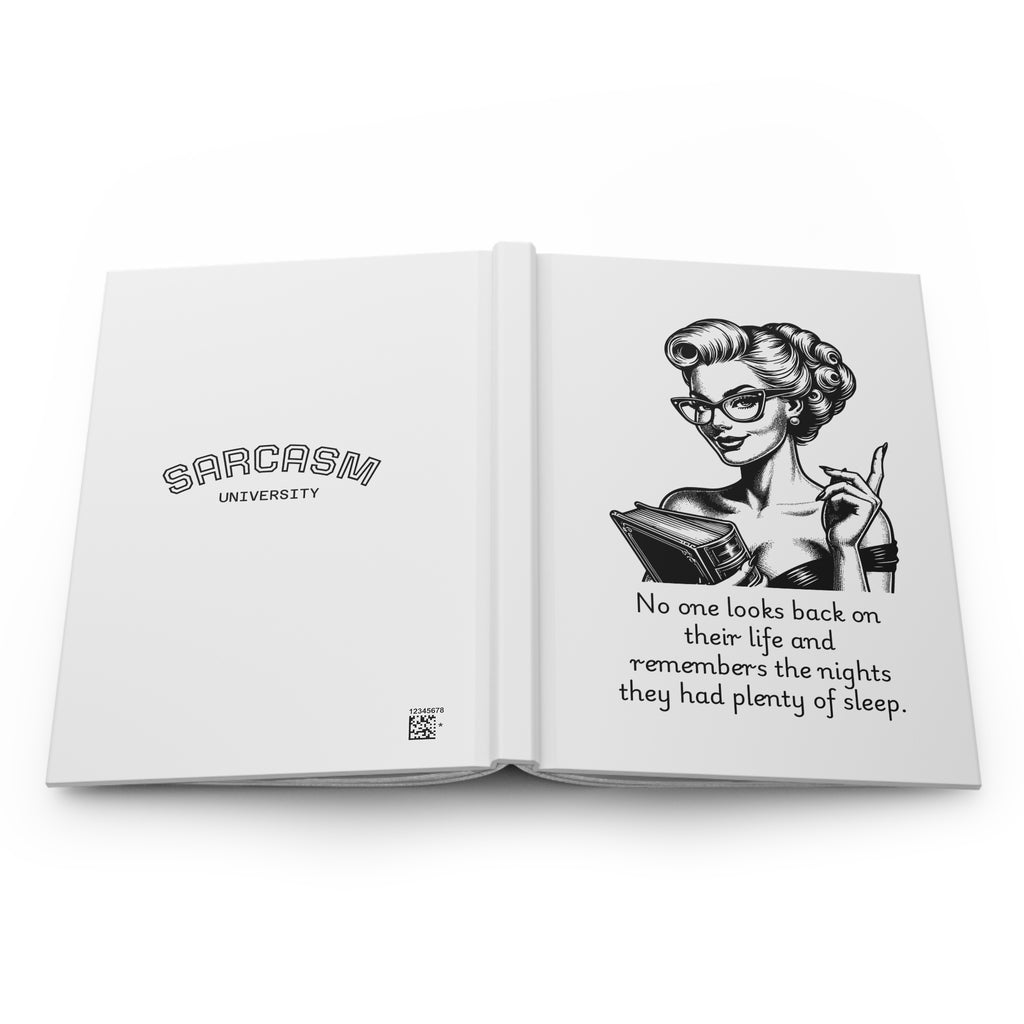 Sarcasm University Hardcover Journal — Retro Pinup with Quote ‘No one looks back on their life and remembers the nights they had [...]