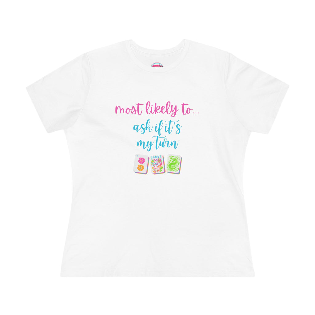 Most Likely to Ask If It's My Turn T‑Shirt — Funny Mahjong Cotton Tee