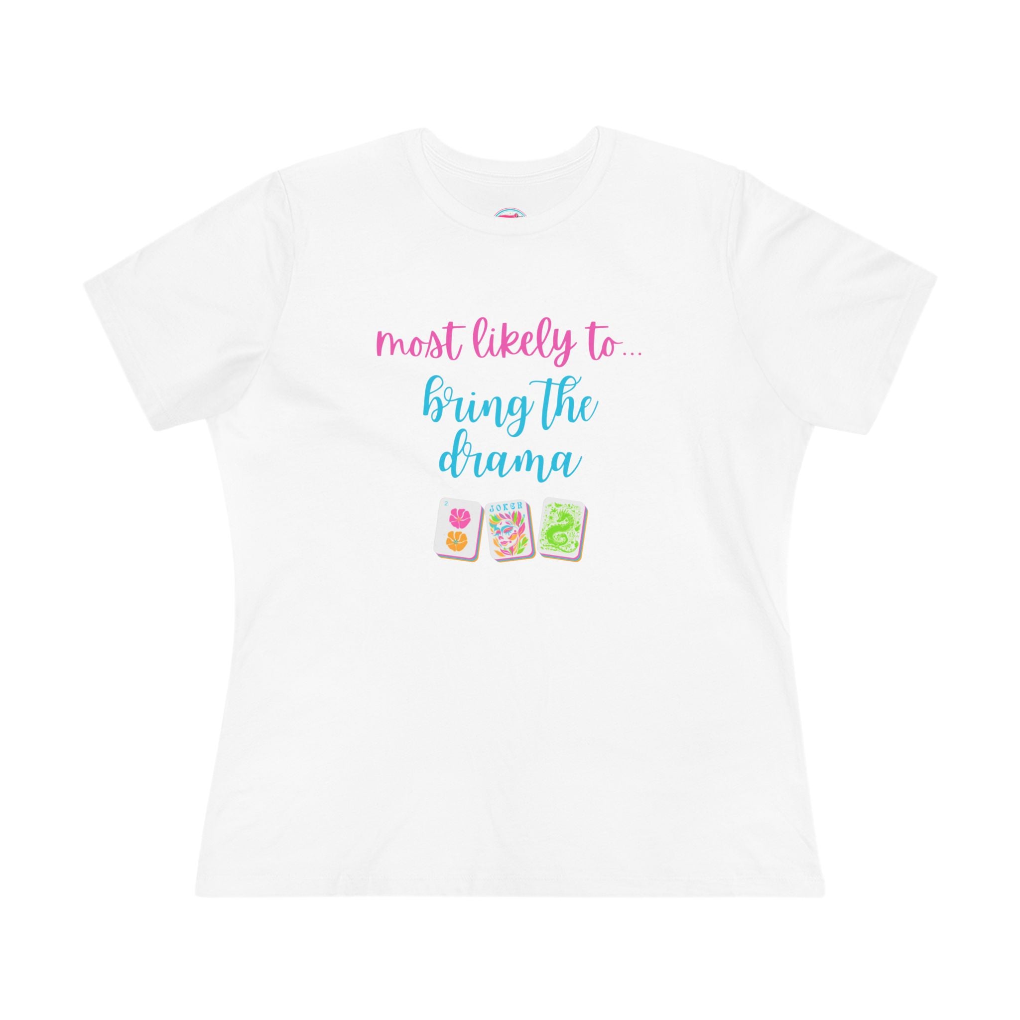 Most Likely to Bring the Drama Tee — Women's Graphic Cotton Shirt