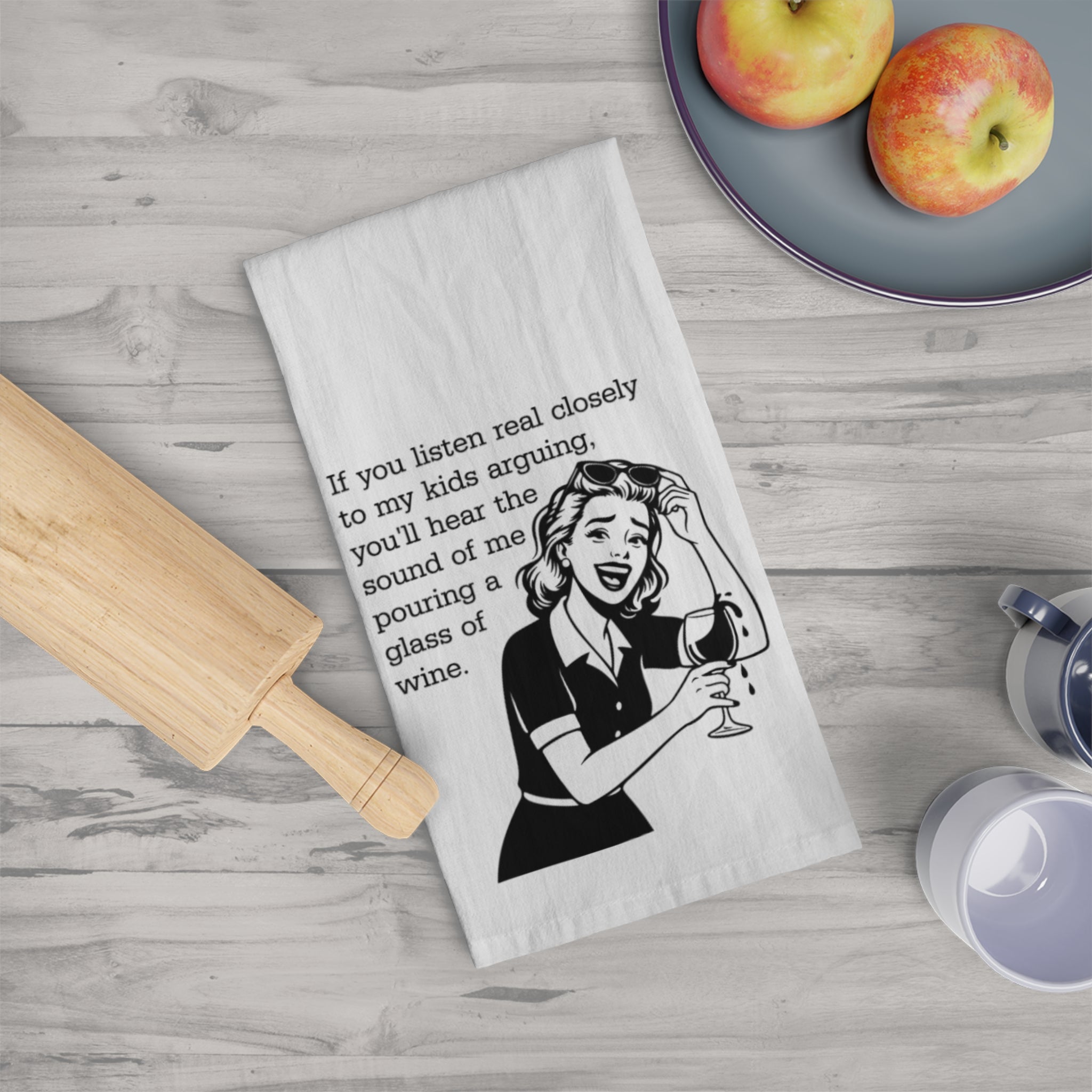 Funny Wine Quote Tea Towel — "If You Listen Real Closely..." Kitchen Towel for Moms and Friends