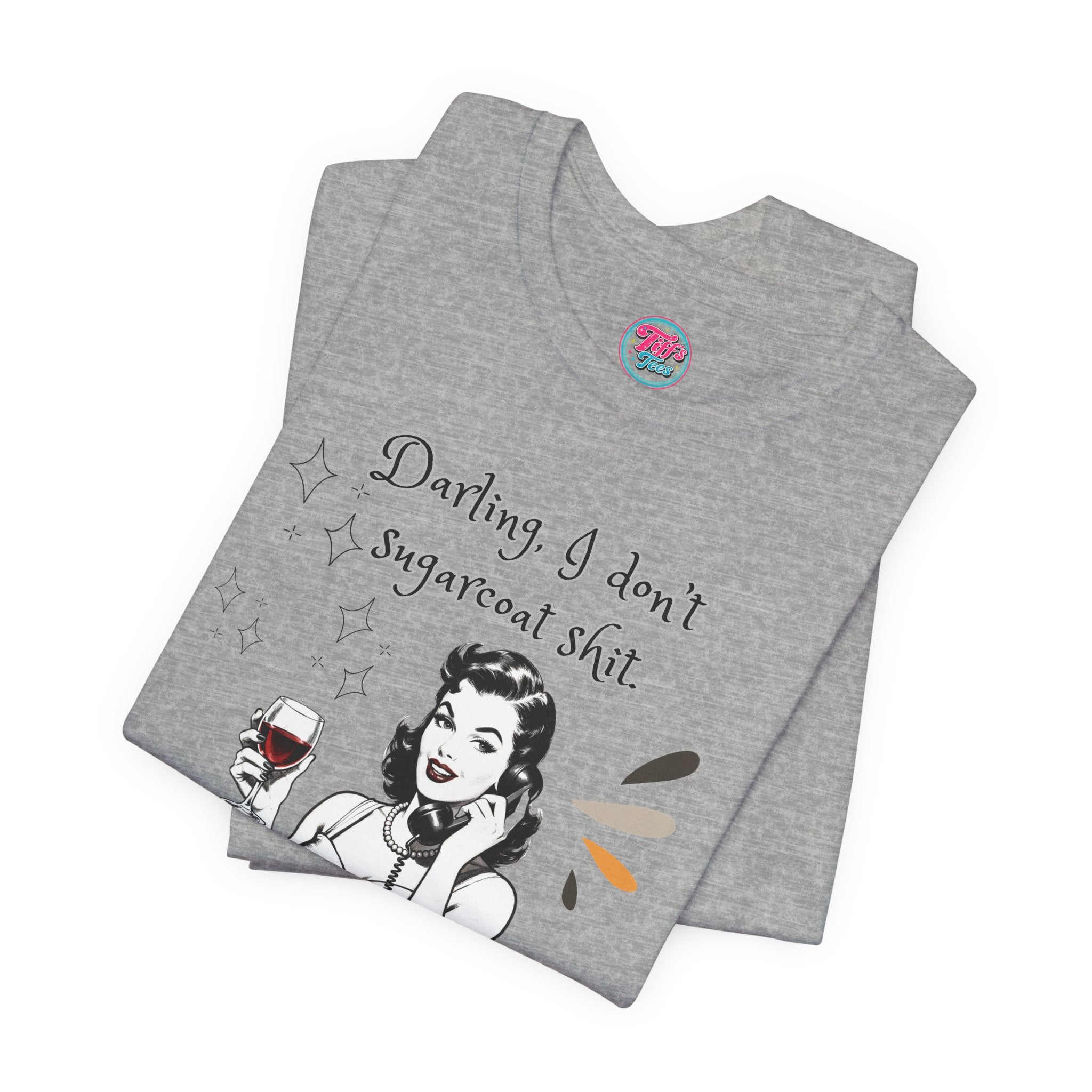 Sarcastic Retro Wine Tee – "Darling, I don't sugarcoat sh*t" Graphic T-Shirt