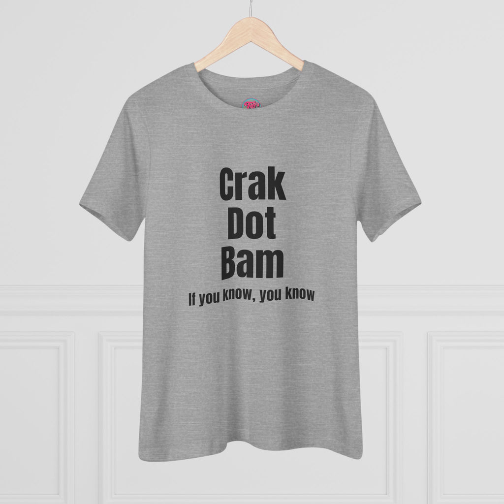 Crak Dot Bam Tee — "If you know, you know" Women's Cotton T‑Shirt