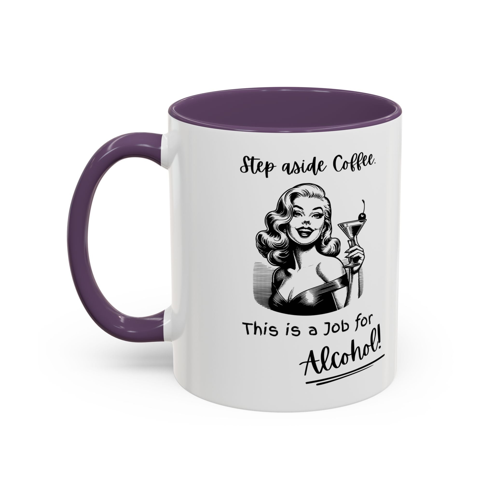 Accent Coffee Mug — "Step Aside Coffee, This Is a Job for Alcohol" Retro Cocktail Mug