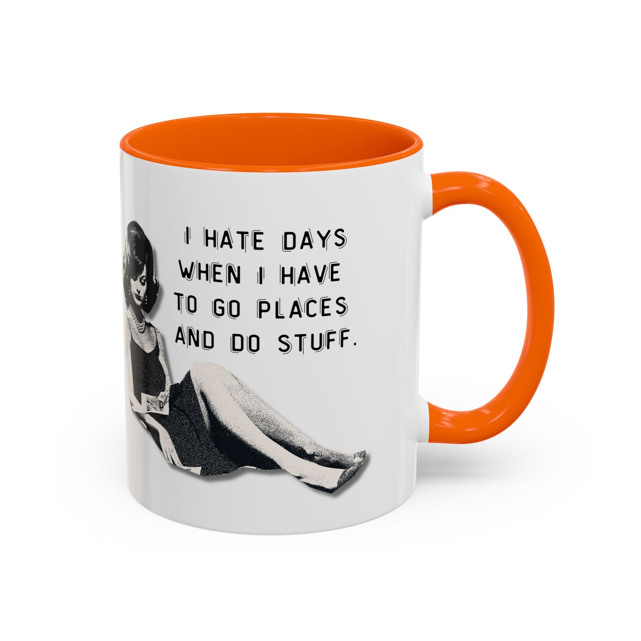Accent Coffee Mug - "I Hate Days When I Have to Go Places and Do Stuff" Retro Funny Mug