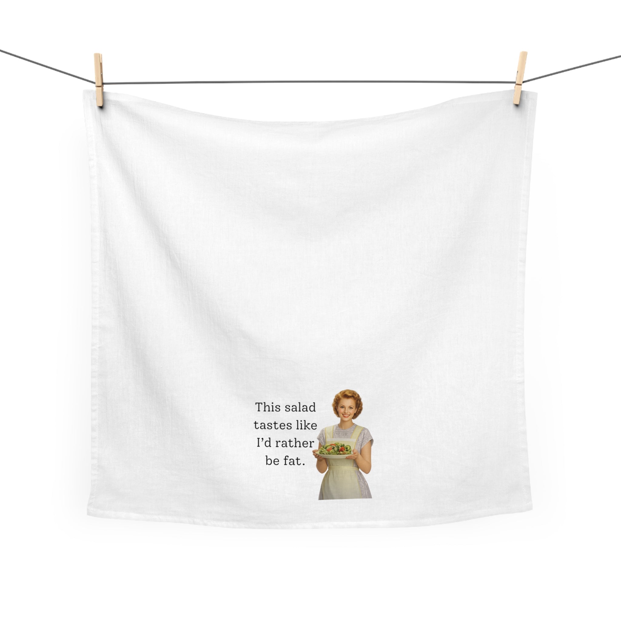 Funny Retro Tea Towel — "This Salad Tastes Like I'd Rather Be Fat" Vintage Kitchen Towel