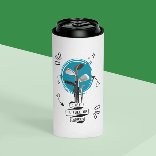 Can Cooler — 'Life Is Full of Choices' Golf Can Koozie
