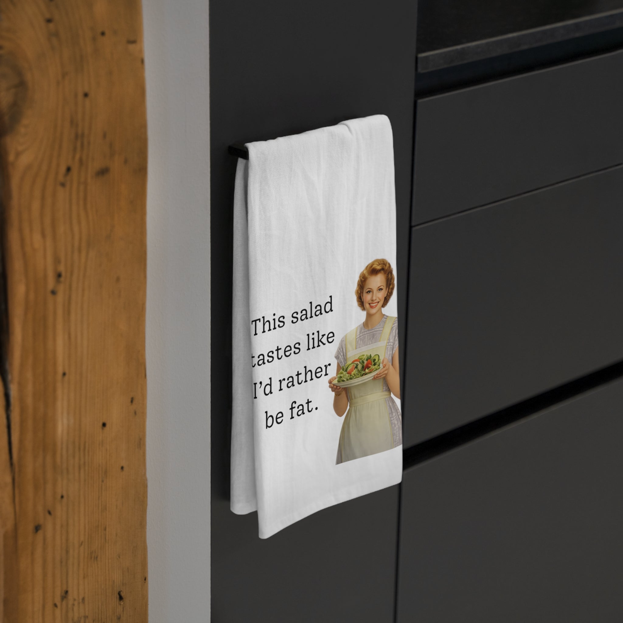 Funny Retro Tea Towel — "This Salad Tastes Like I'd Rather Be Fat" Vintage Kitchen Towel