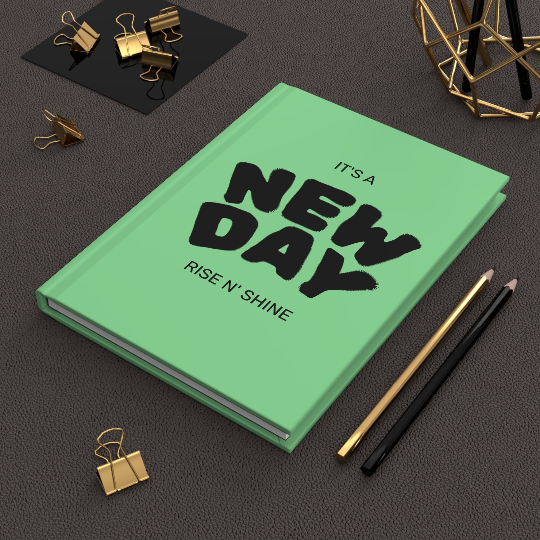 Hardcover Journal — "It's a New Day" Motivational Notebook (Rise N' Shine)
