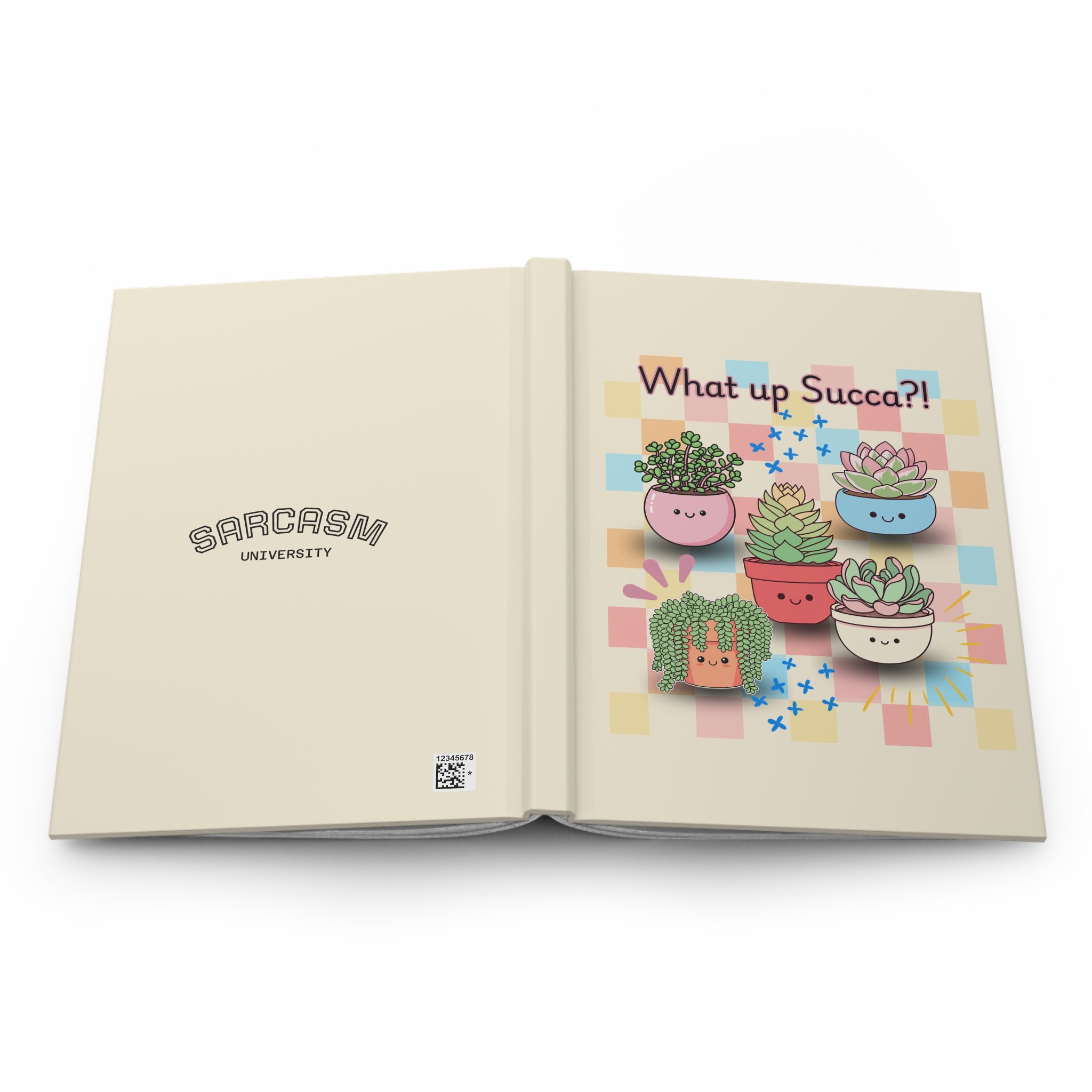 What up Succa?! Hardcover Journal — Cute Succulent Notebook for Plant Lovers