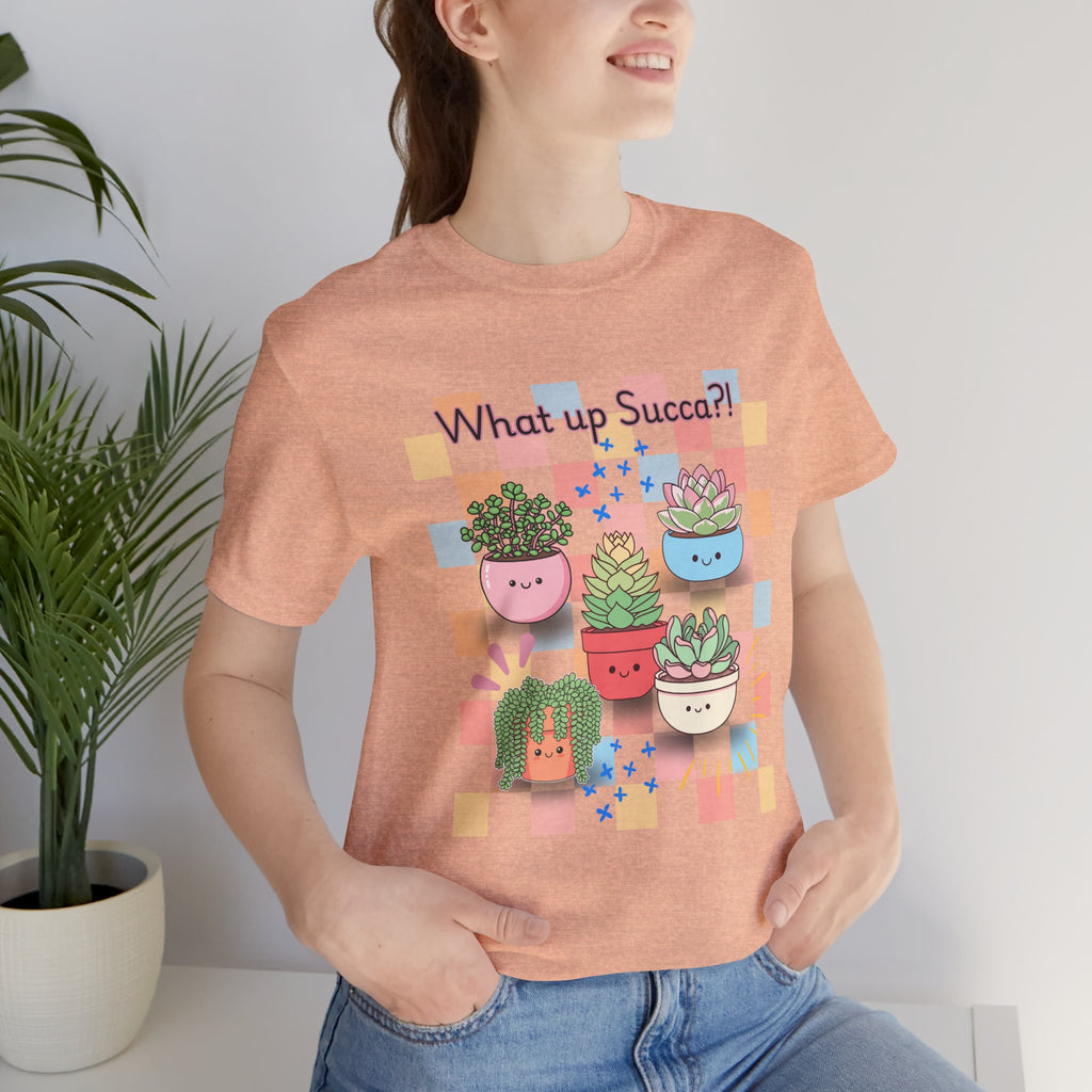 What up SUCCA?! Cute Succulent Graphic Tee — Kawaii Plant Lover Shirt