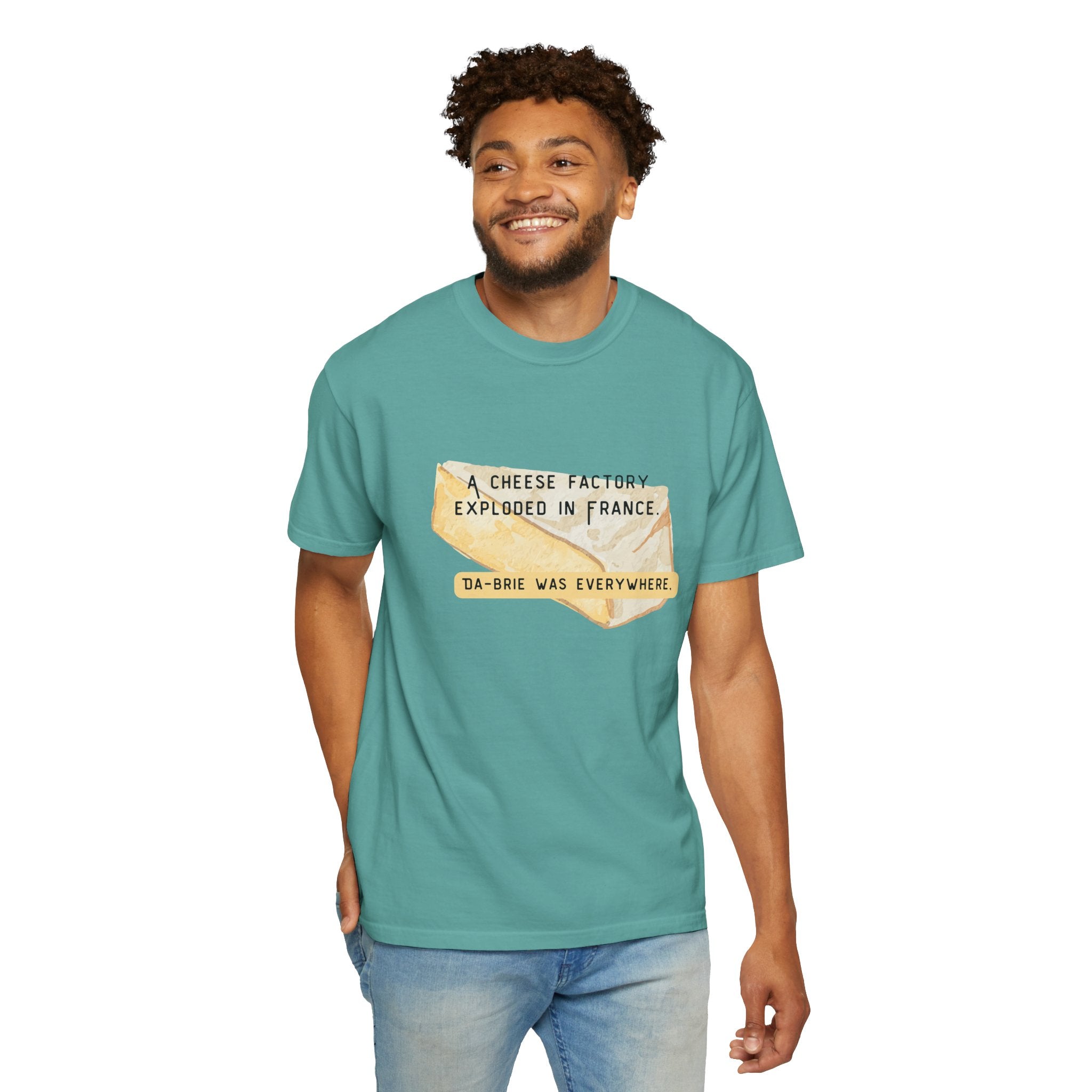 Funny Cheese Pun T-Shirt — "A Cheese Factory Exploded in France, Da-brie Was Everywhere" - Dad Joke Tee