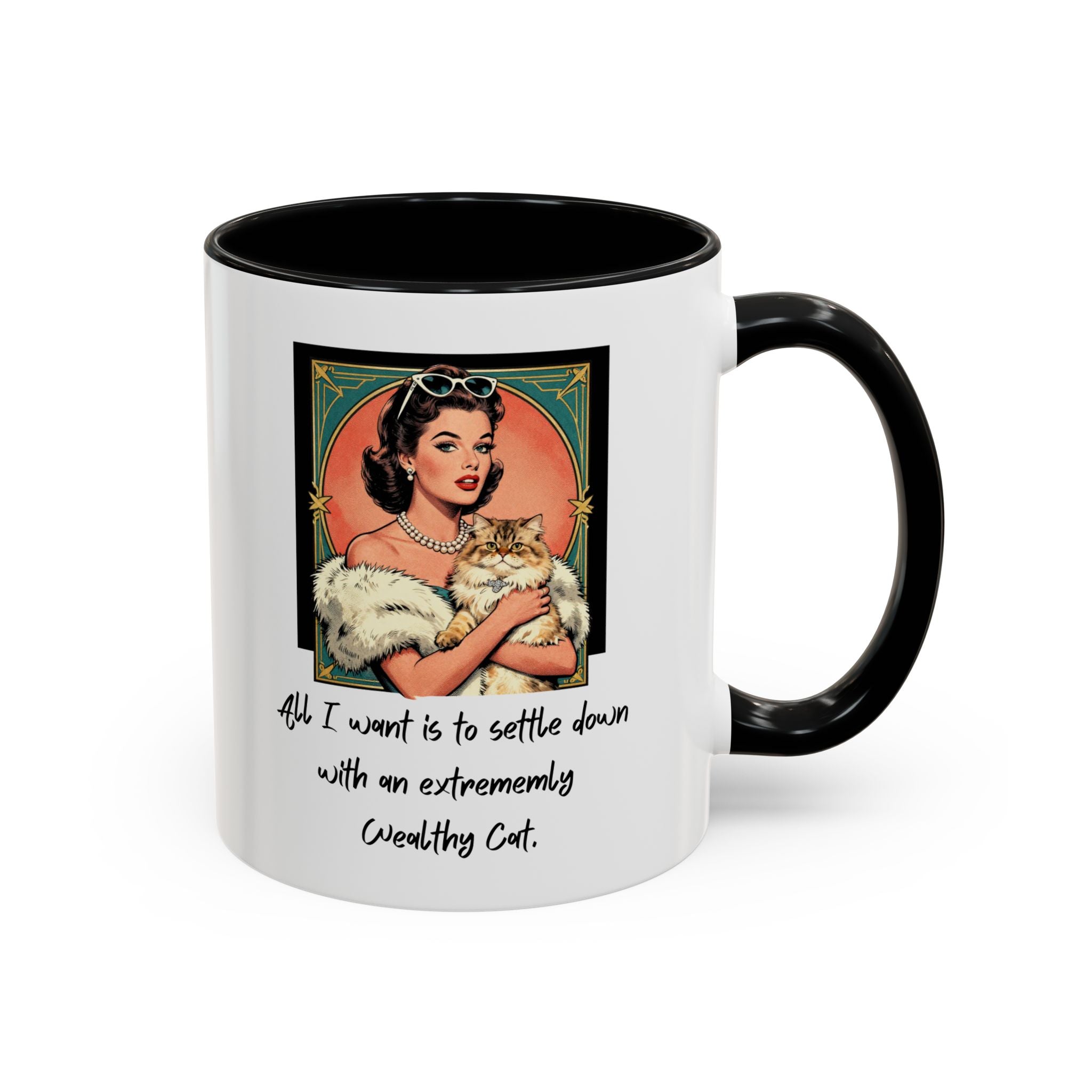 Accent Coffee Mug — Vintage Glam 'All I Want Is to Settle Down with an Extremely Wealthy Cat'
