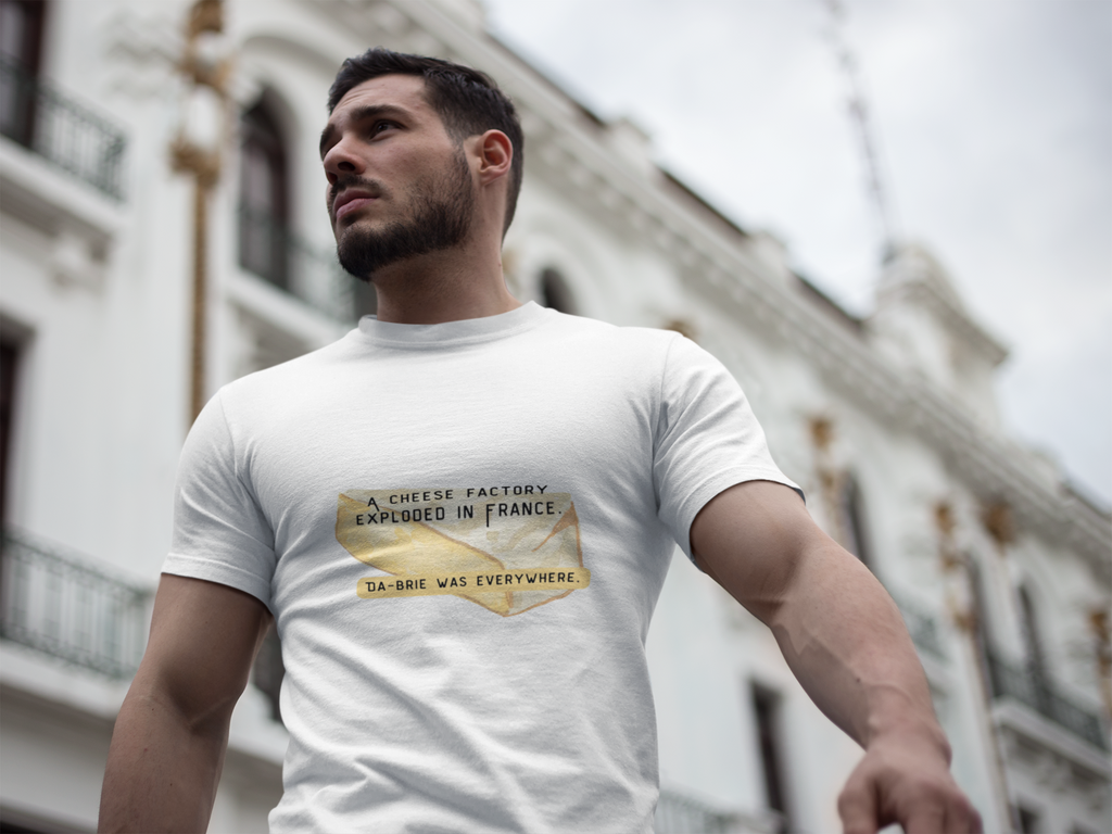 Funny Cheese Pun T-Shirt — "A Cheese Factory Exploded in France, Da-brie Was Everywhere" - Dad Joke Tee