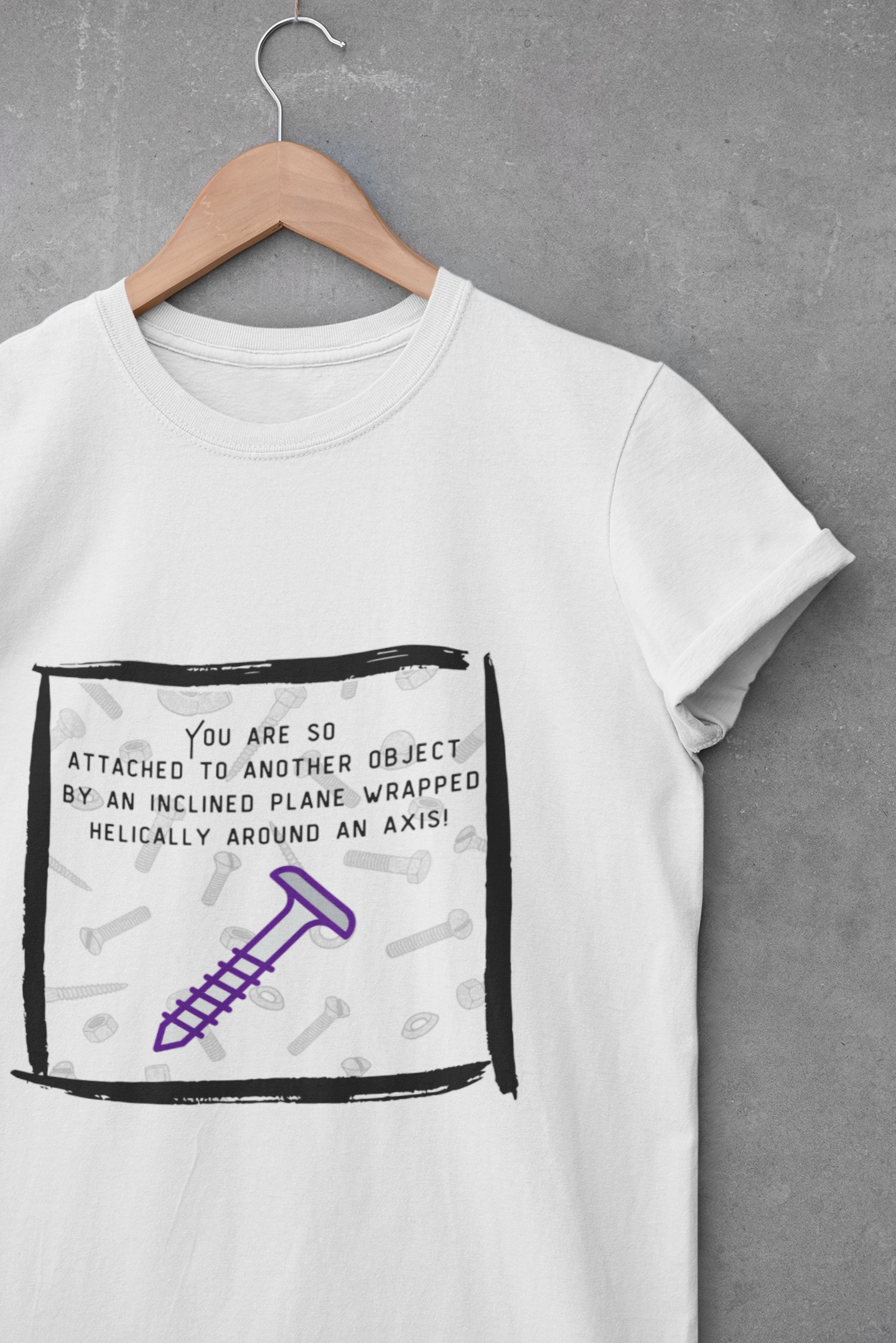 Screw You Funny Graphic T-Shirt — 'You Are So Attached...' Screw Joke Tee