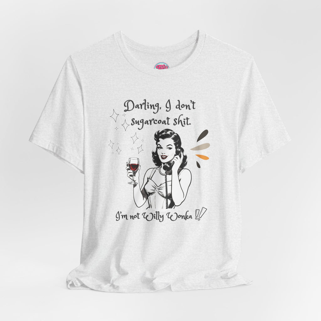 Sarcastic Retro Wine Tee – "Darling, I don't sugarcoat sh*t" Graphic T-Shirt