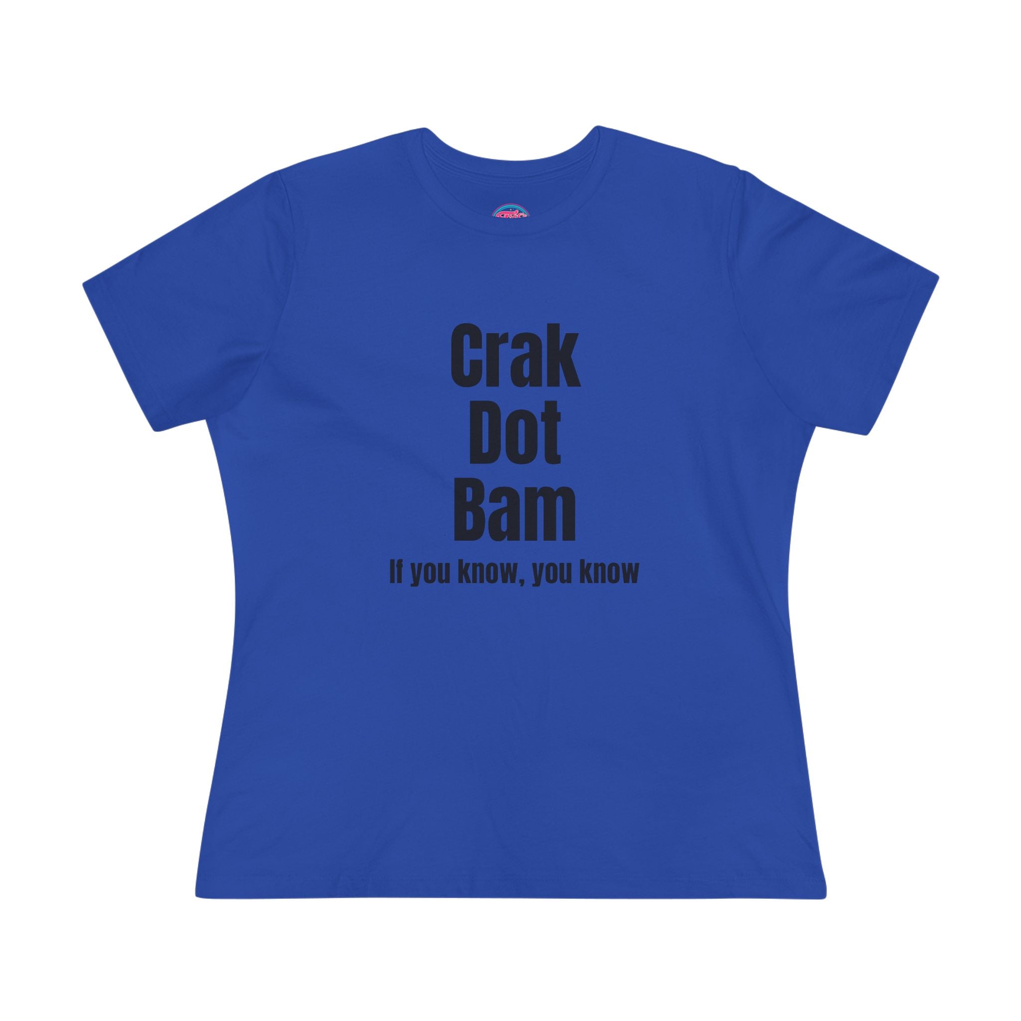 Crak Dot Bam Tee — "If you know, you know" Women's Cotton T‑Shirt