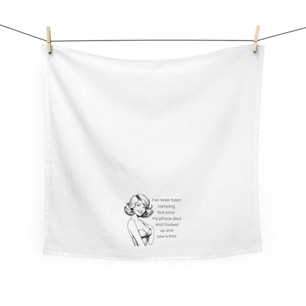 Tea Towel — Funny Retro Camping Quote: “I’ve never been camping, but once my phone died and I looked up and saw a tree.”