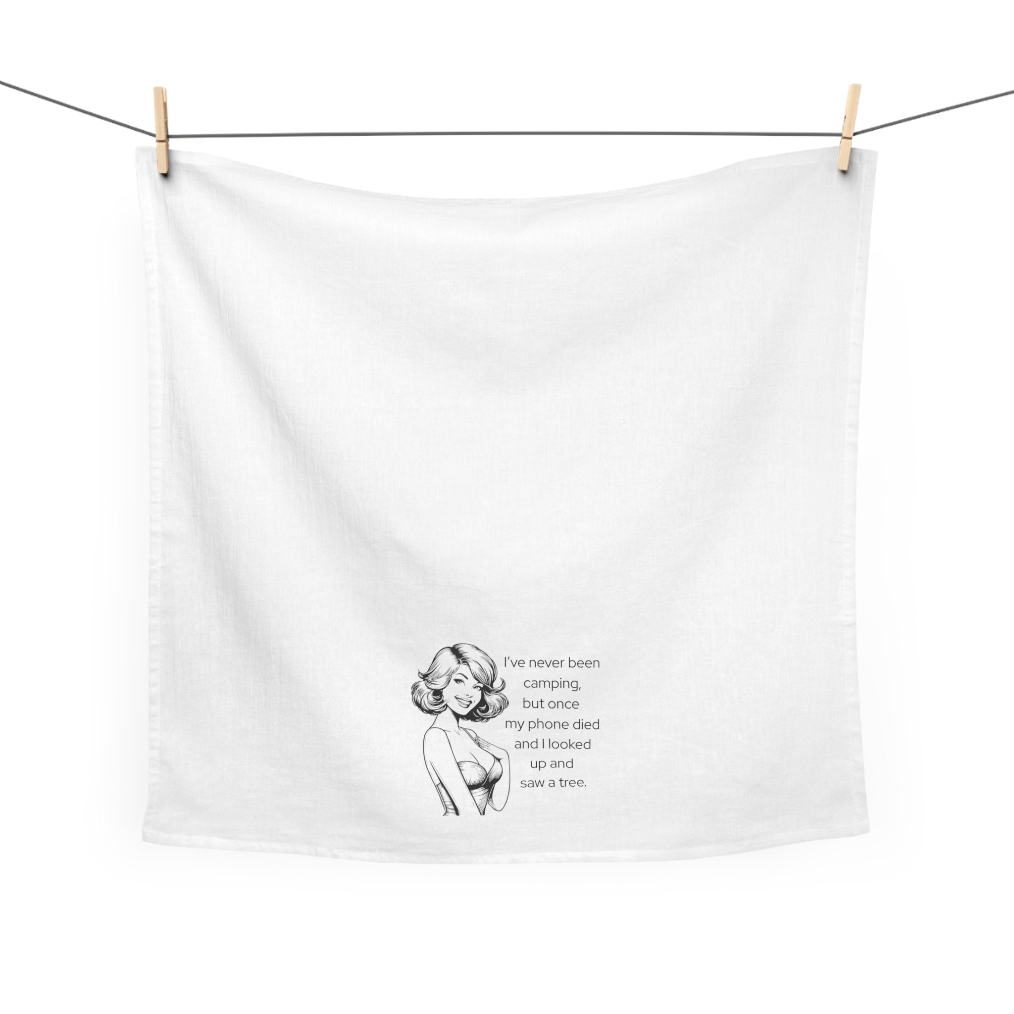 Tea Towel — Funny Retro Camping Quote: “I’ve never been camping, but once my phone died and I looked up and saw a tree.”