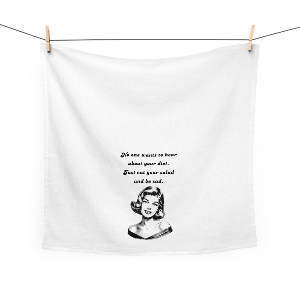 Tea Towel — Vintage Girl Quote "No one wants to hear about your diet. Just eat your salad and be sad."